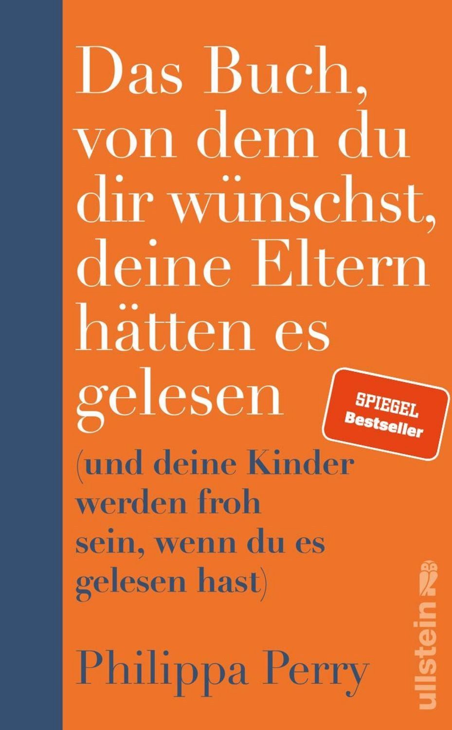 Das Buch, von dem du dir wünschst, deine Eltern hätten es gelesen / Philippa Perry