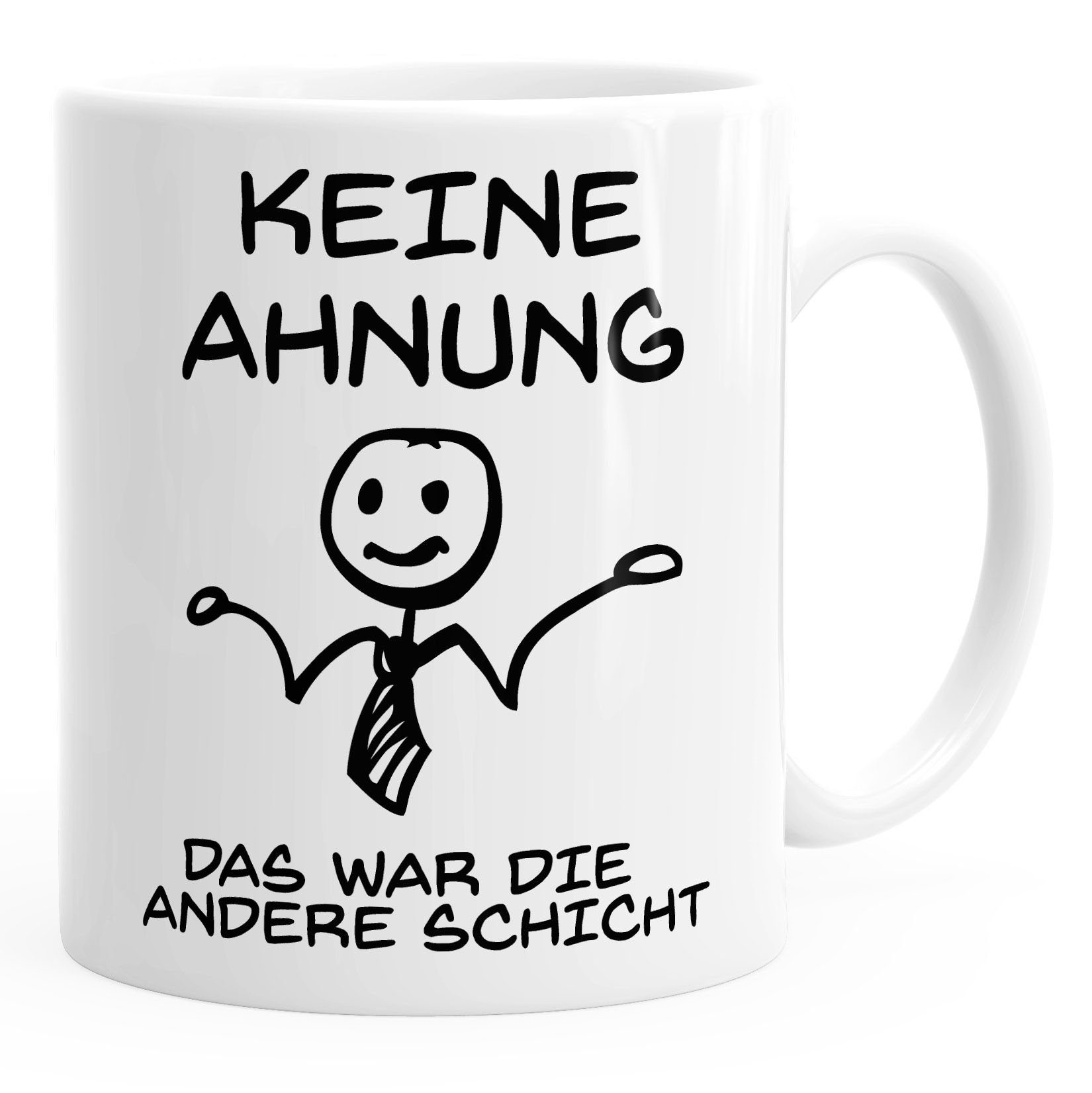 MoonWorks Tasse Keine Ahnung das war die andere Schicht Kaffeetasse Büro Kollegen Ausrede MoonWorks®, Keramik