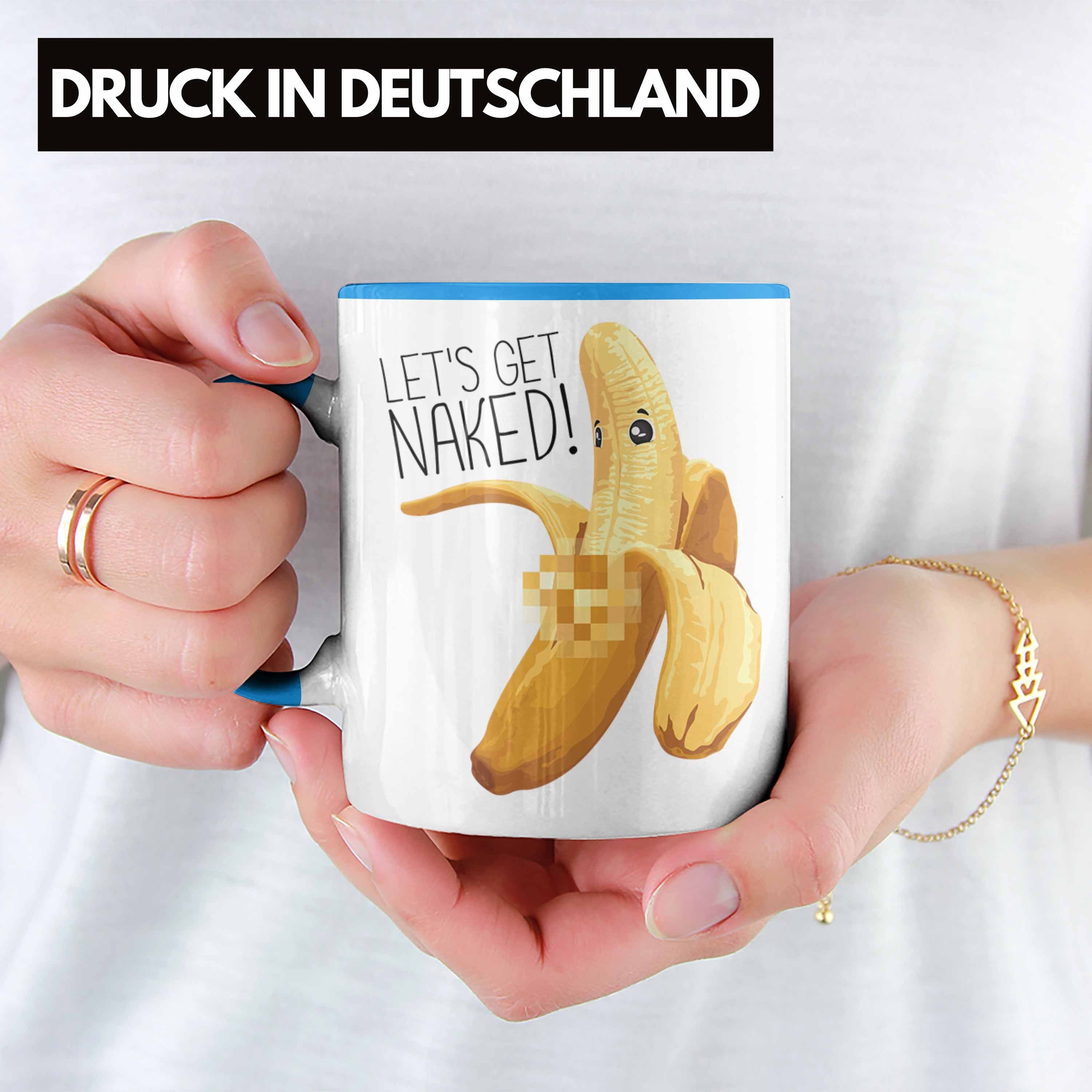 Tasse Get Striptease Lets Humor Geschenk Erwachsener Banane Trendation Bech Tasse Blau Naked