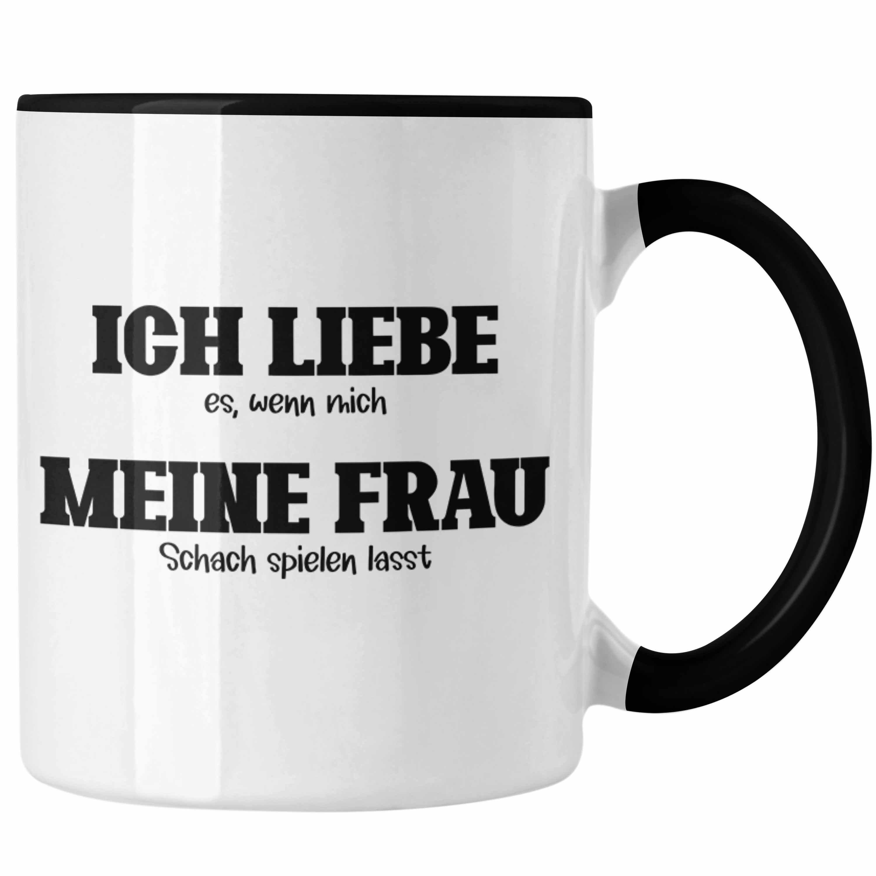 Trendation Tasse Trendation - Schach Geschenk Tasse Schachspieler Schachbrett Geschenkidee Ich Liebe Es Wenn Mich Meine Frau Schach Spielen Lässt Schwarz