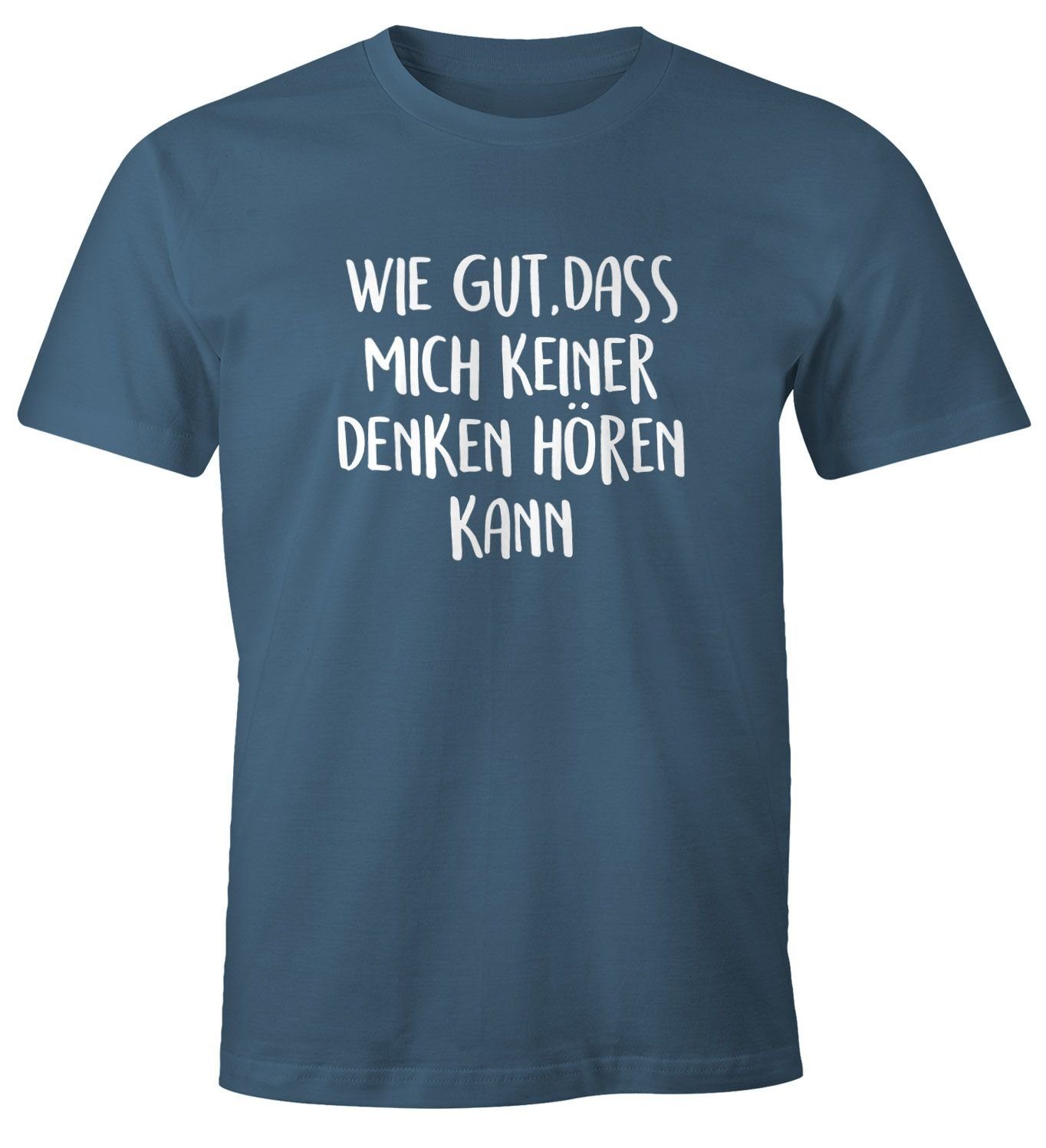 MoonWorks Print-Shirt Herren T-Shirt Spruch wie gut dass mich keiner denken hören kann Fun-Shirt lustig Sprüche Moonworks® mit Print blau