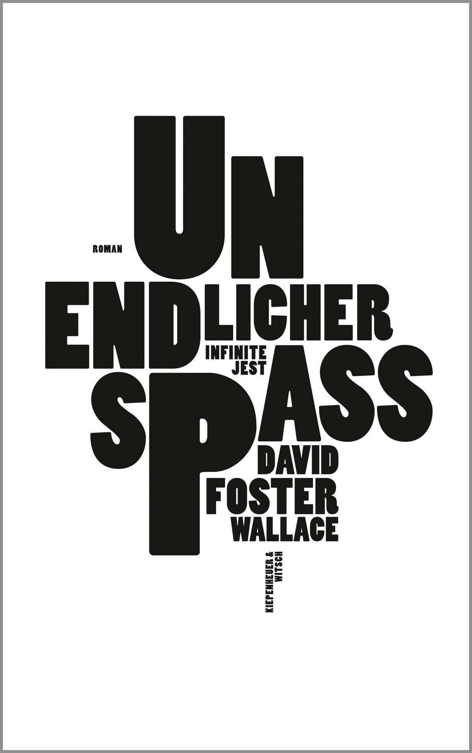 Unendlicher Spaß / David Foster Wallace, Infinite Jest. Roman