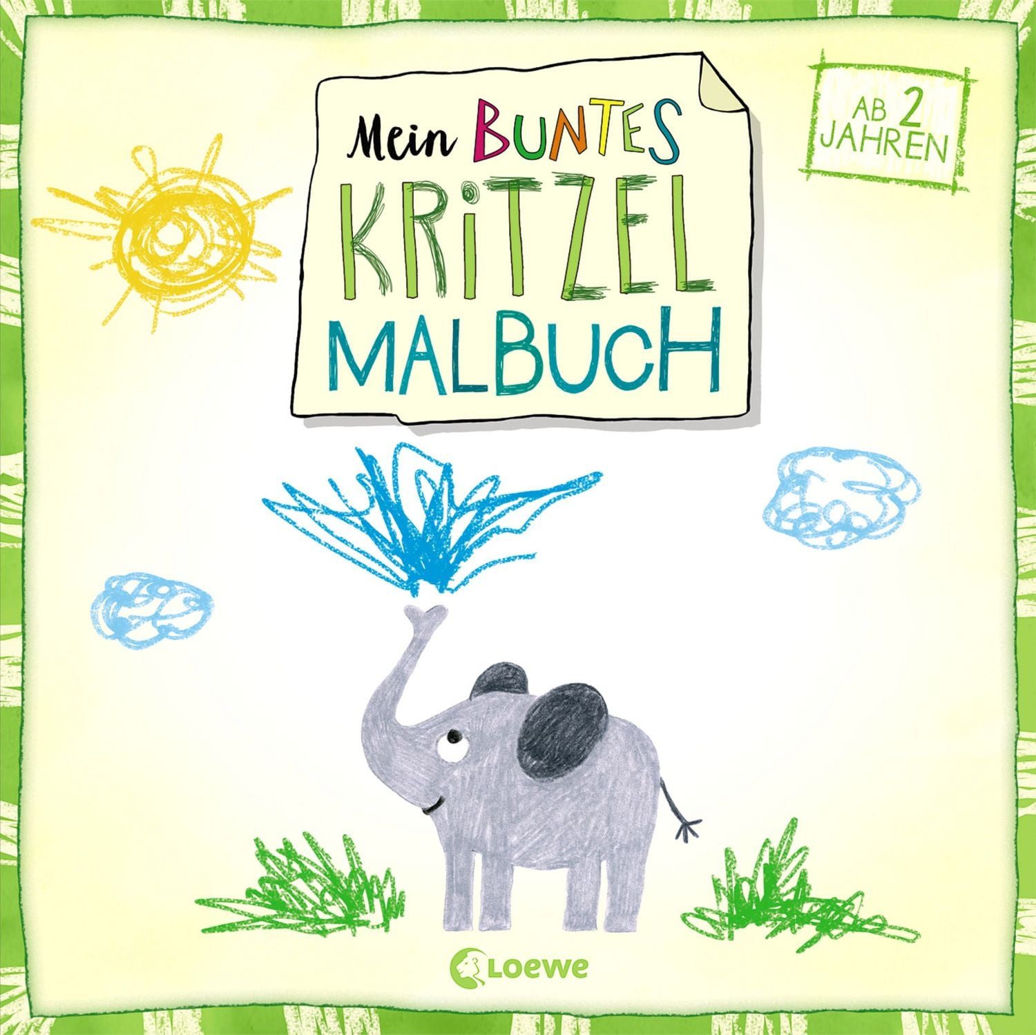 Mein buntes Kritzel-Malbuch (Elefant) / Norbert Pautner, Kunterbunter Malspaß für Kinder ab 2 Jahren