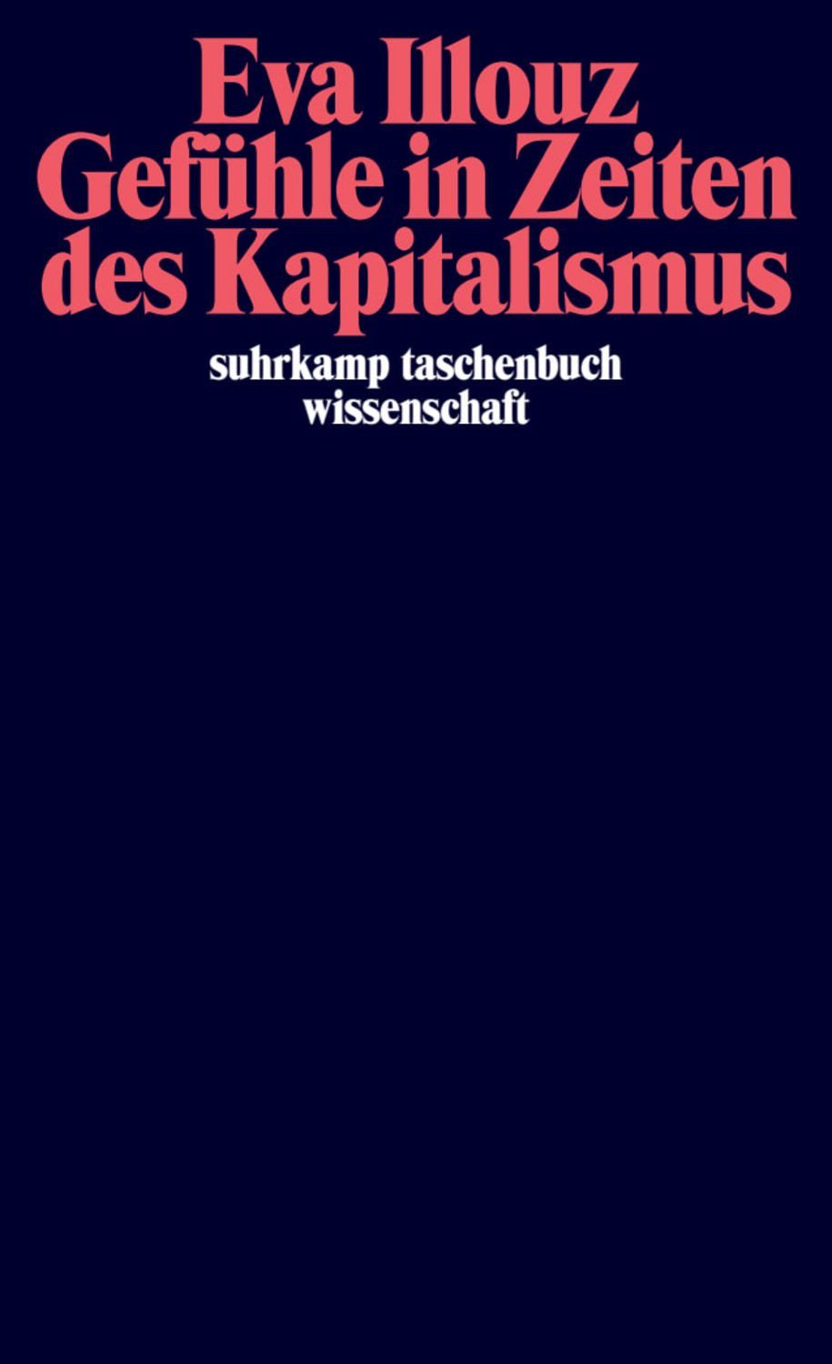 Gefühle in Zeiten des Kapitalismus / Eva Illouz