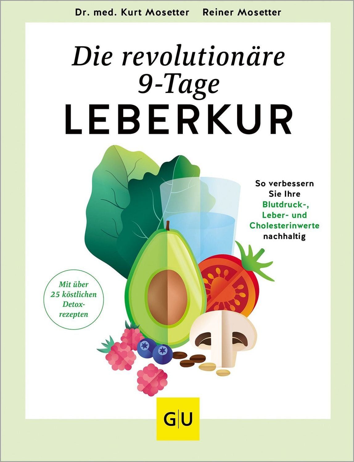 Die revolutionäre 9-Tage-Leber-Kur / Reiner Mosetter, Kurt Mosetter