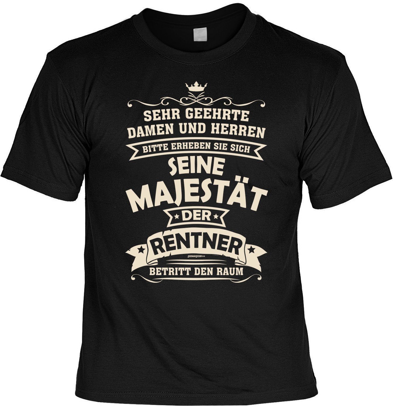 Seine & Shirt - Detail Sprüche Majestät betritt Raum Pensionär RENTNER Der Fun den Art T-Shirt