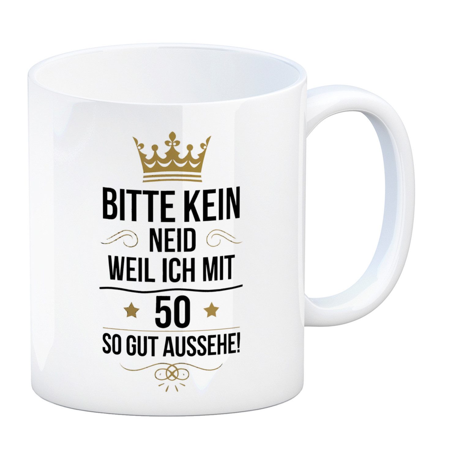 Tasse BITTE KEIN NEID WEIL ICH MIT 50 SO GUT AUSSEHE Kaffeebecher