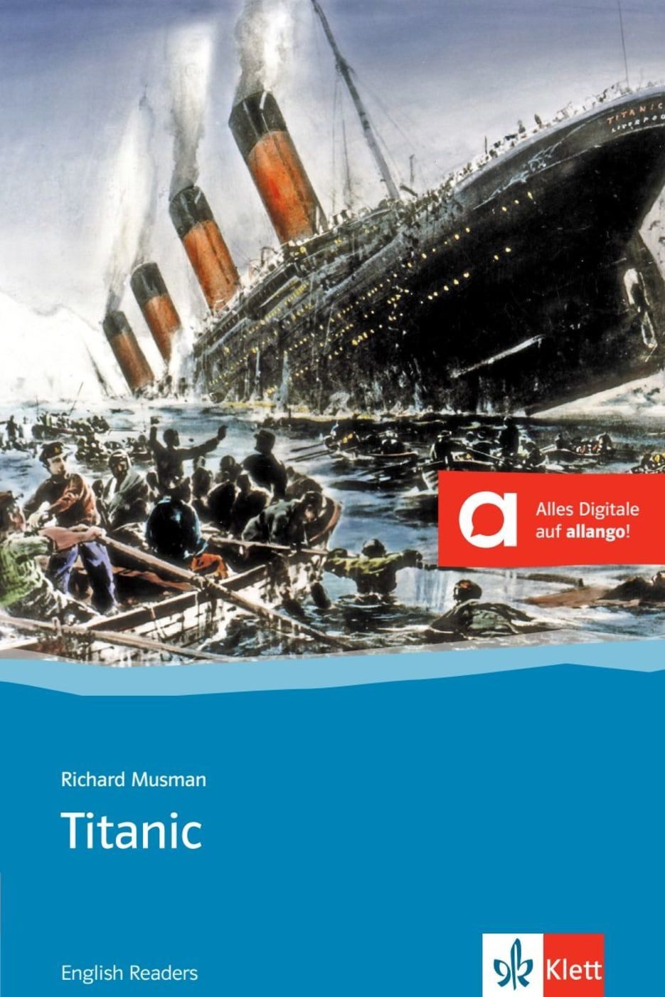 Titanic Englische Lektüre für das 3. Lernjahr. Lektüre mit digitalen E / Richard Musman, Englische Lektüre für das 3. Lernjahr. Lektüre mit digitalen Extras
