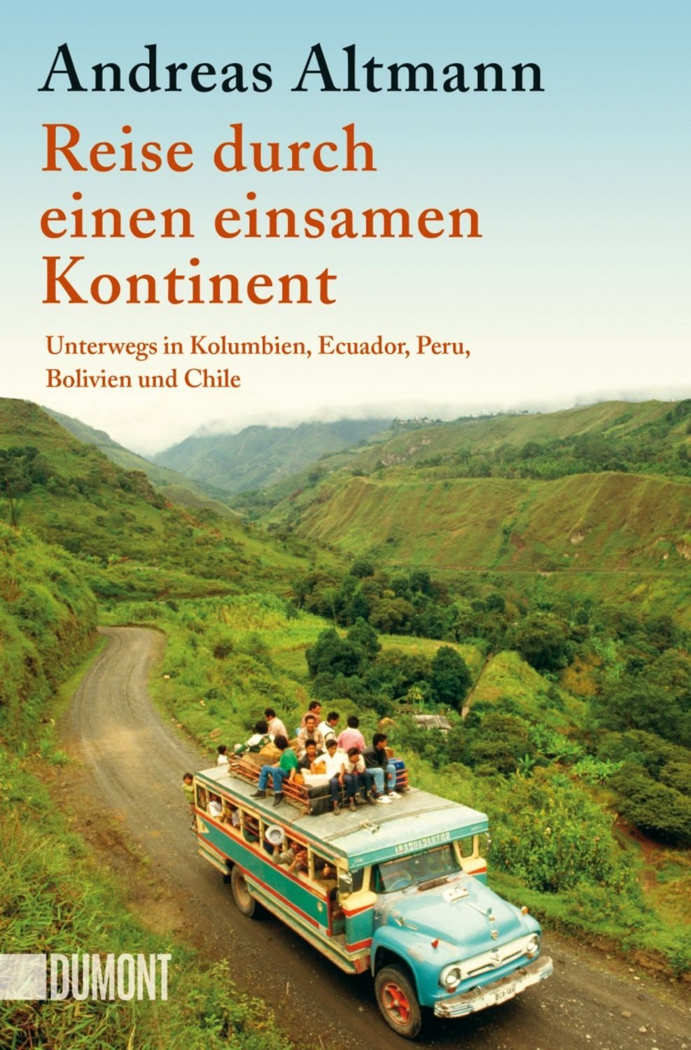 Reise durch einen einsamen Kontinent / Andreas Altmann