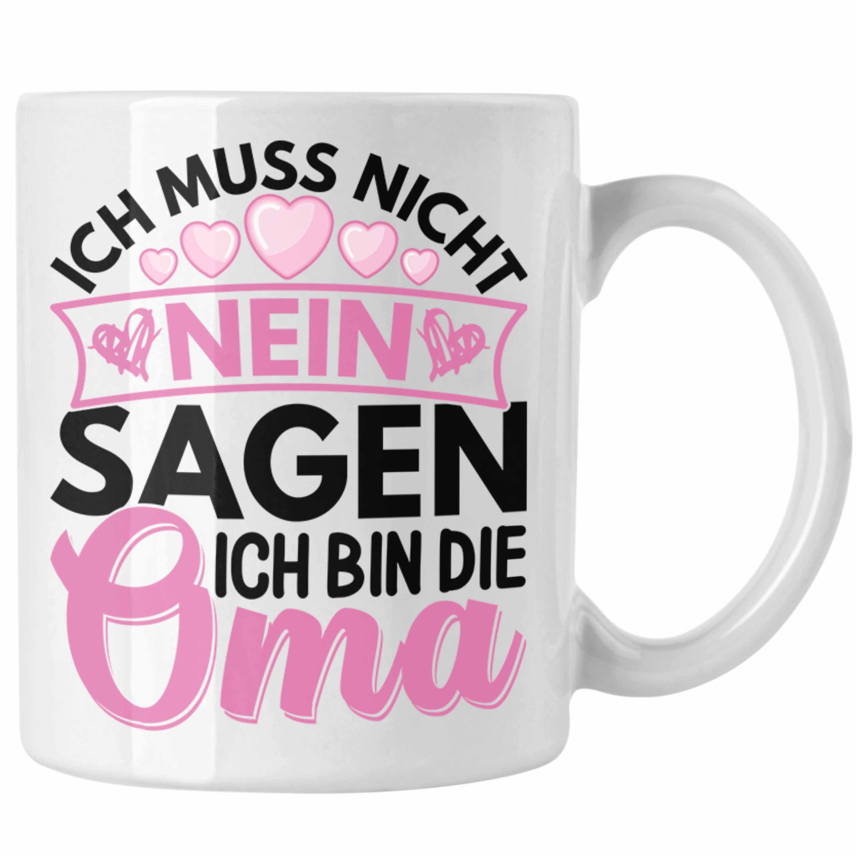 Trendation Tasse Trendation - Oma Geschenk Tasse Lustiger Spruch Ich Muss Nicht Nein Sa