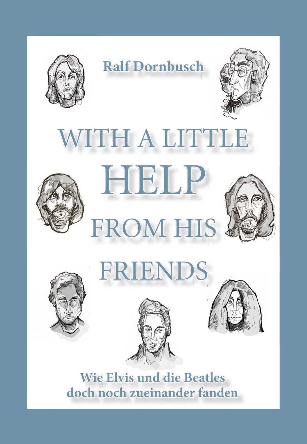 With A Little Help From His Friends / Ralf Dornbusch