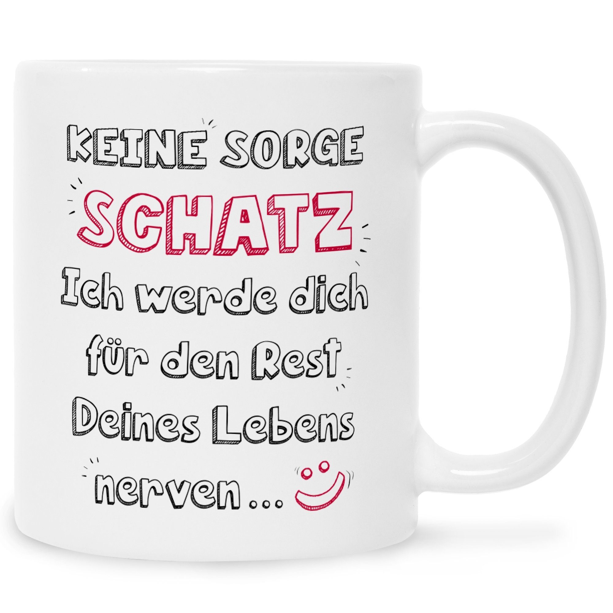 GRAVURZEILE Tasse mit Spruch - Schatz ich werde dich nerven, Keramik, Farbe: Weiß