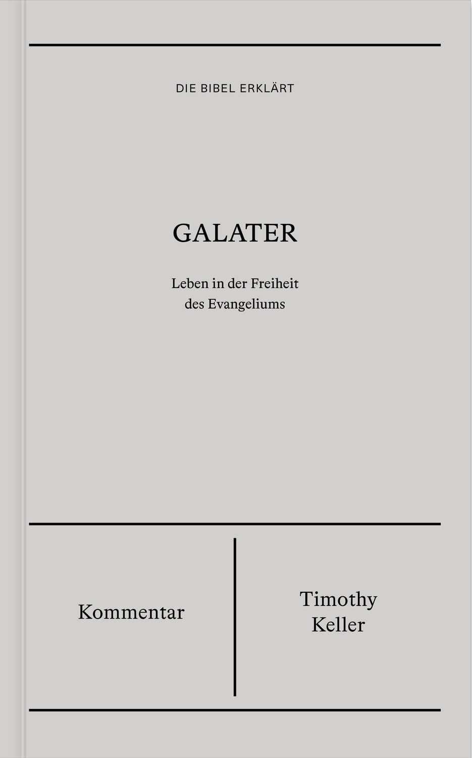 Sachbuch Galater, Kommentar (Die Bibel erklärt) Leben in der Freiheit des Evan Timothy Keller