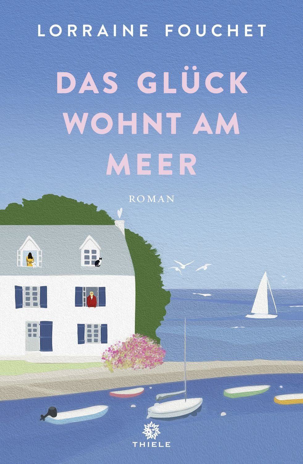 Das Glück wohnt am Meer / Lorraine Fouchet