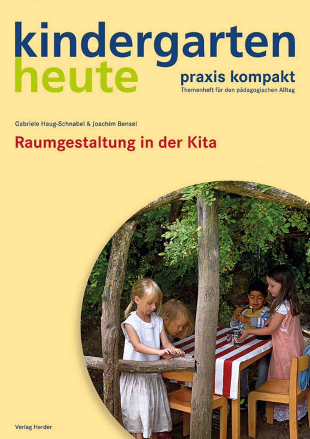 Raumgestaltung in der Kita / Joachim Bensel, Gabriele Haug-Schnabel