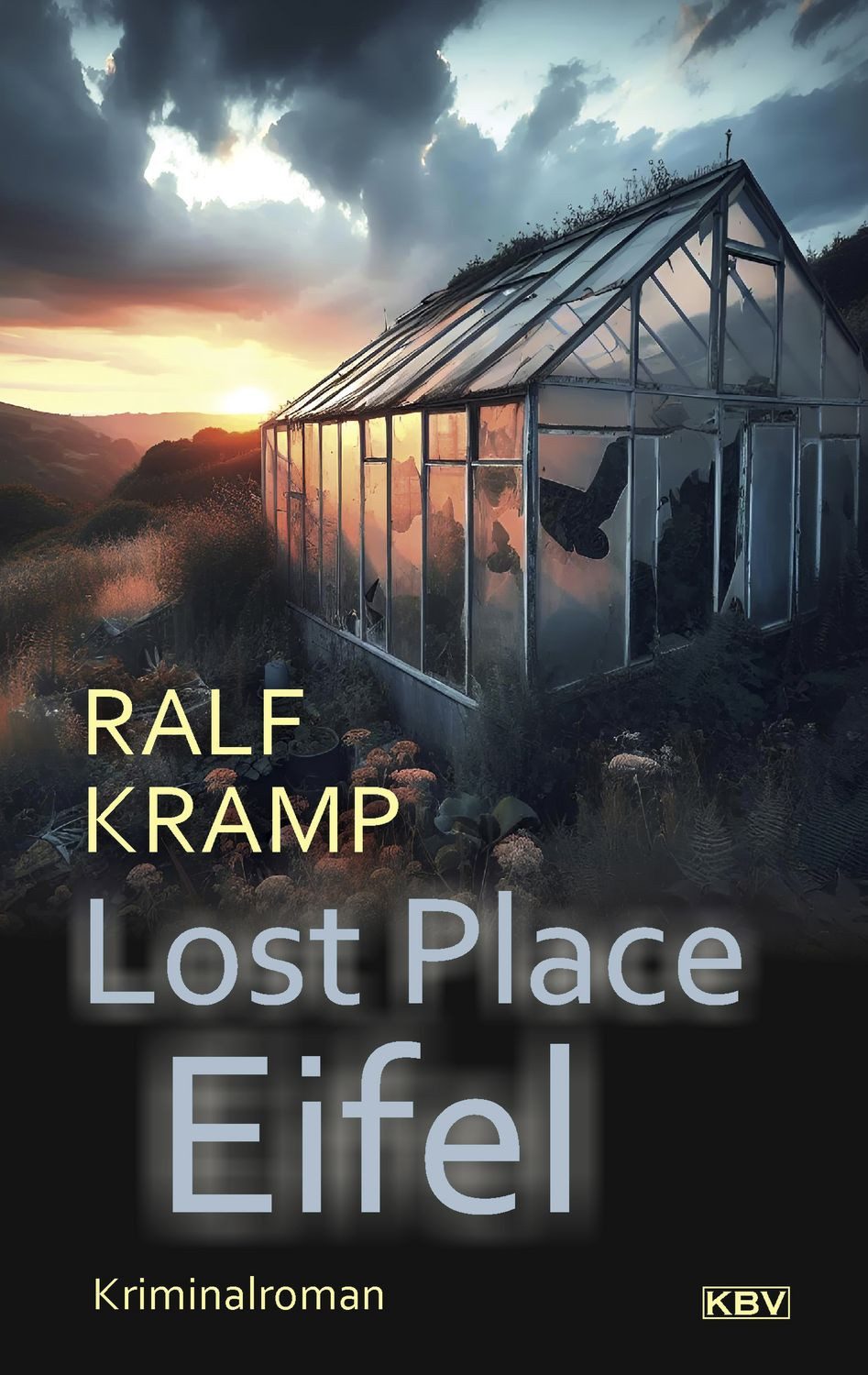 Belletristik Lost Place Eifel Eifelkrimi Ralf Kramp