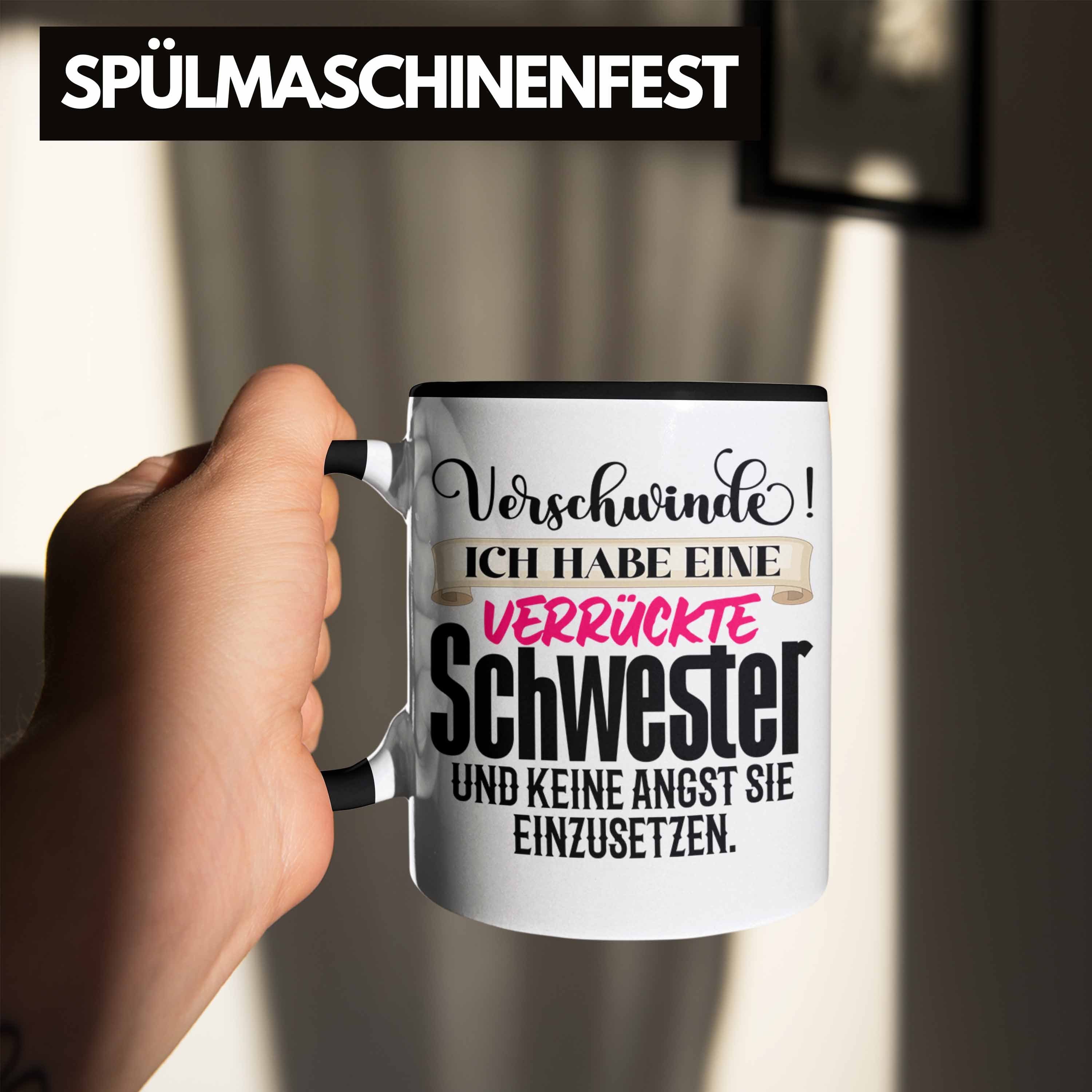 Lustiger Geschenk Spruch Tasse - Geburtstag Verrückte Schwesterherz Schwarz Trendation Schwester Trendation Schwester Beste Schwester Tasse