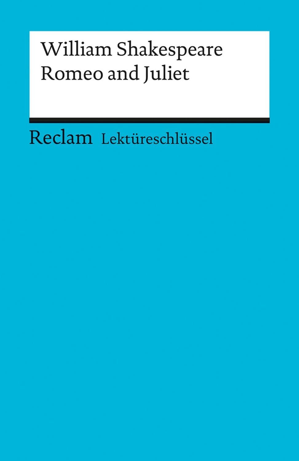 Lektüreschlüssel zu William Shakespeare: Romeo and Juliet / Kathleen Ellenrieder