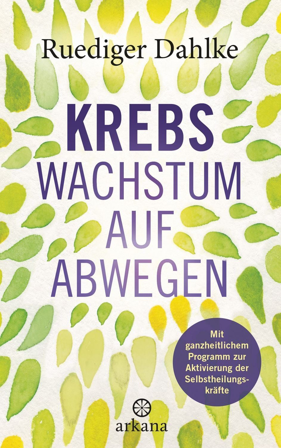 Krebs – Wachstum auf Abwegen / Ruediger Dahlke