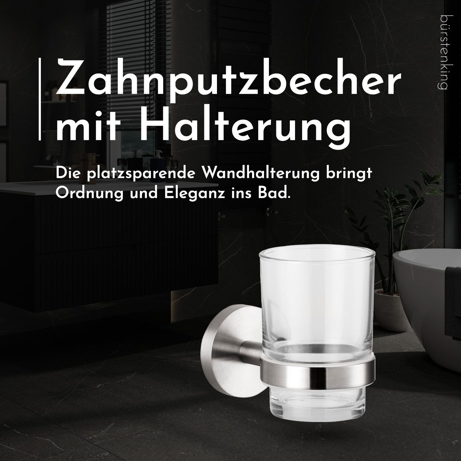 Bürstenking Zahnbürstenhalter mit Glasbecher – Edelstahl matt, wandmontiert, Serie 190, (Serie 190, Serie 190), Langlebig, rostfrei, platzsparend, modernes Design