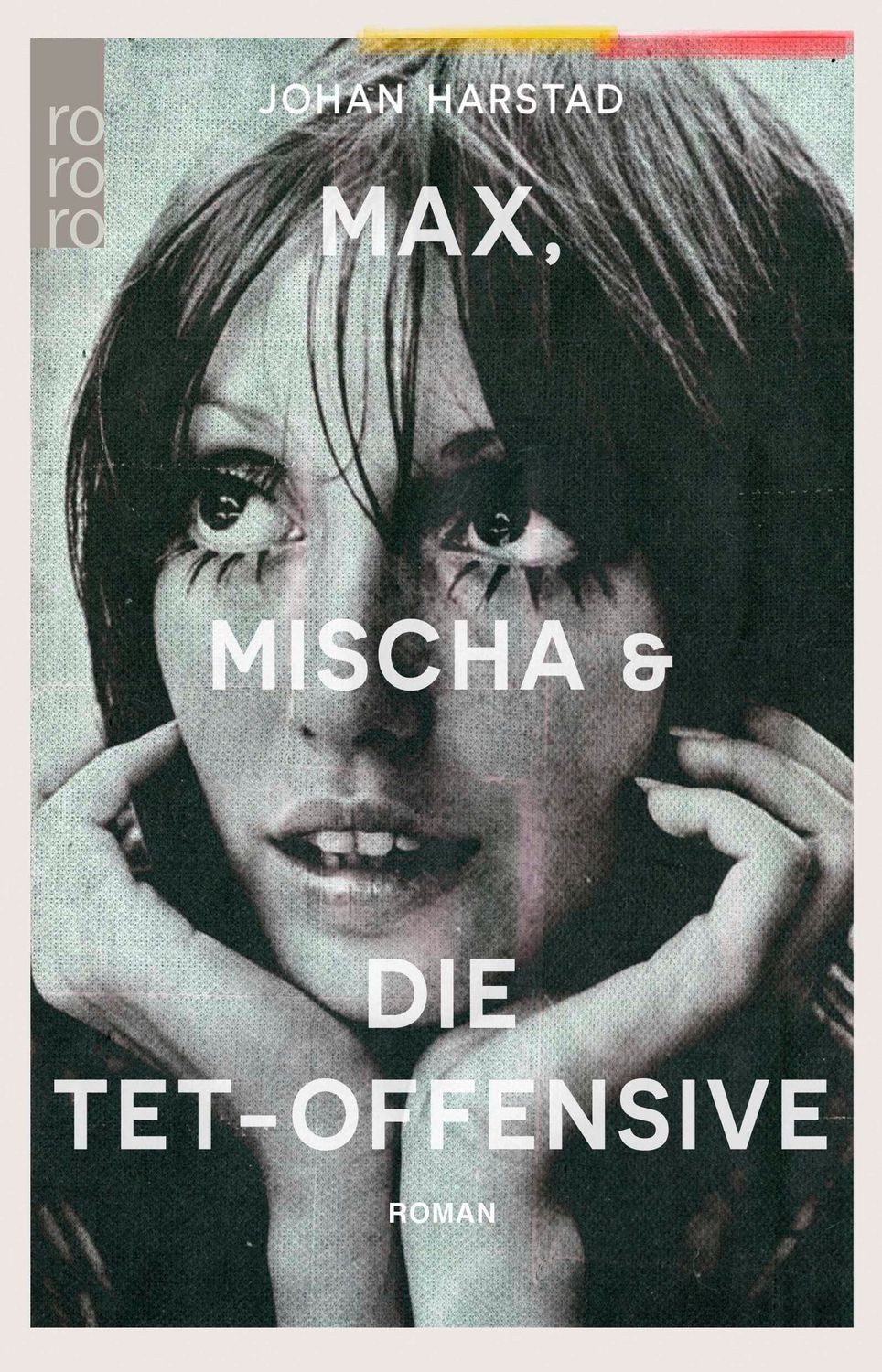 Max, Mischa und die Tet-Offensive / Johan Harstad