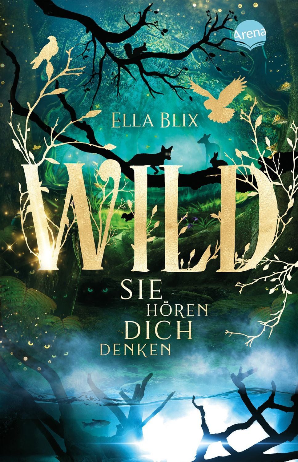 Wild. Sie hören dich denken / Ella Blix
