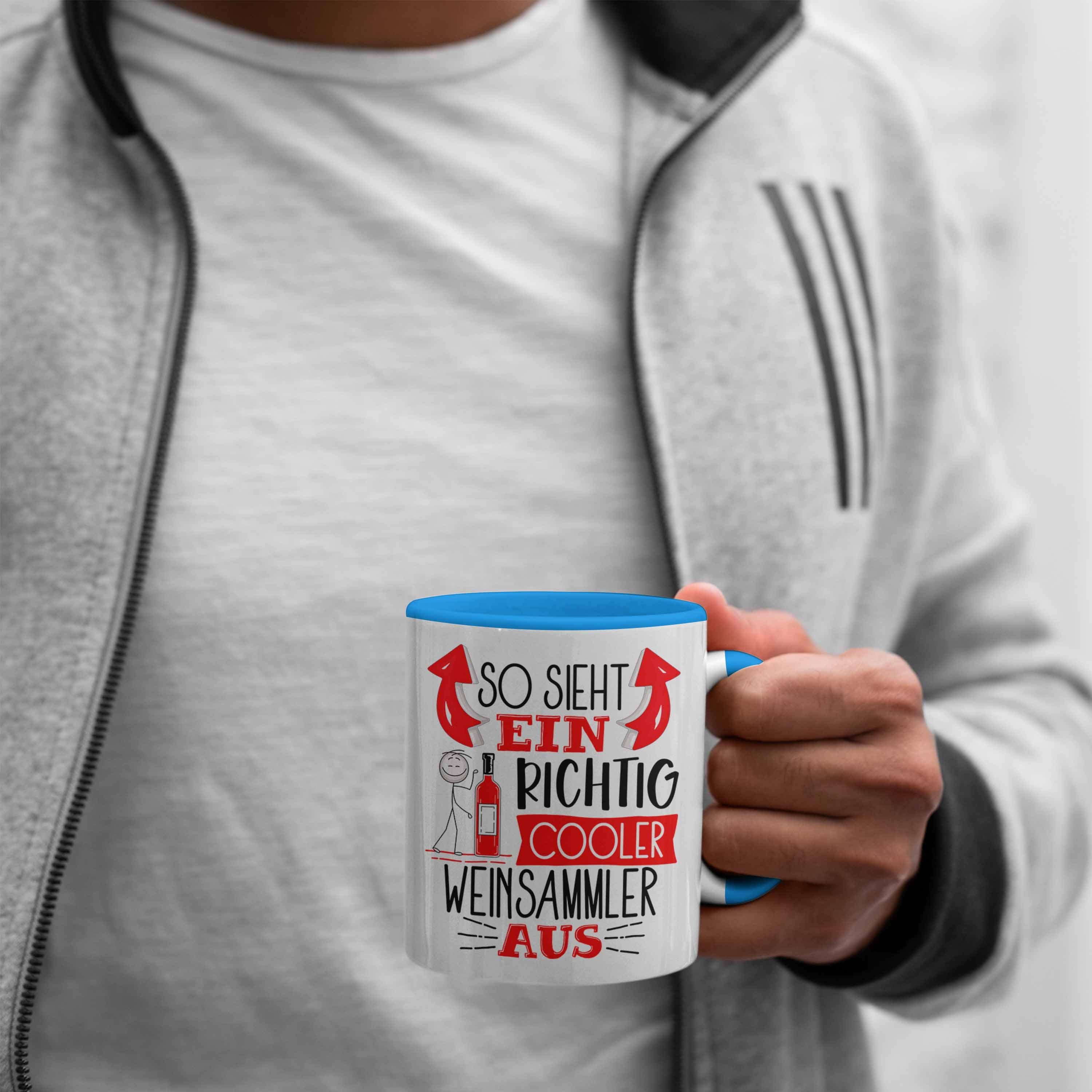 Trendation Tasse So Aus S Geschenk Sieht Ein Lustiger Richtig Cooler Weinsammler Blau Tasse