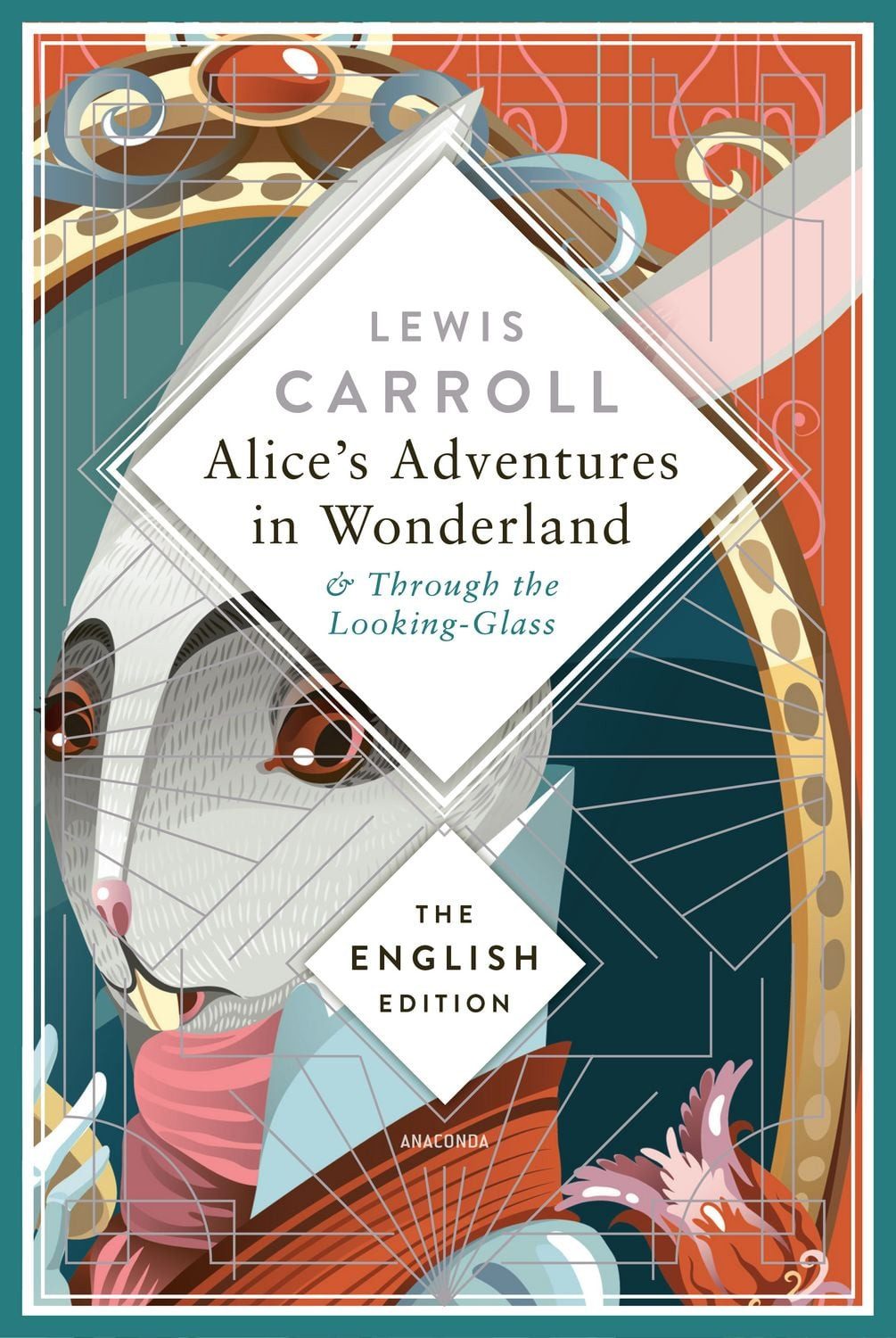 Alice's Adventures in Wonderland and Through the Looking-Glass / Lewis Carroll