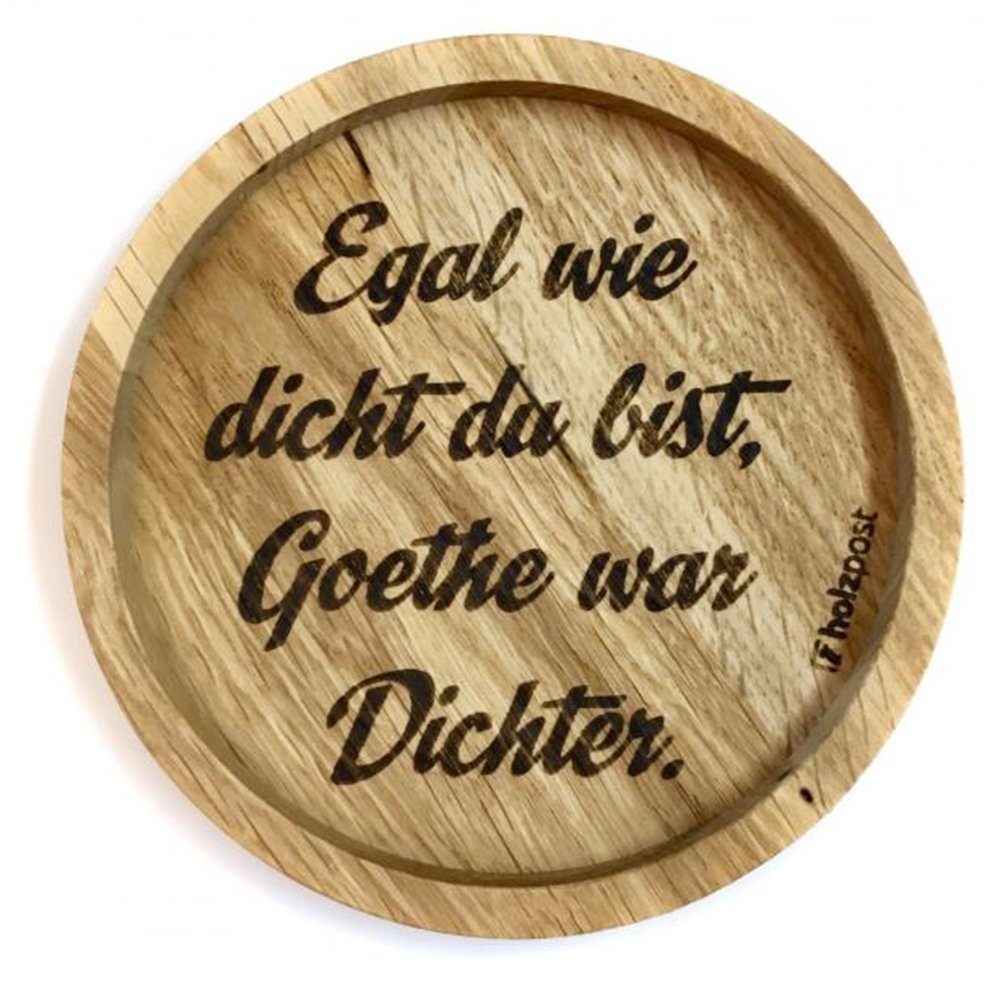 holzpost GmbH Glasuntersetzer Holzuntersetzer "Egal wie dicht du bist, Goethe war Dichter.", Untersetzer aus massiver Eiche