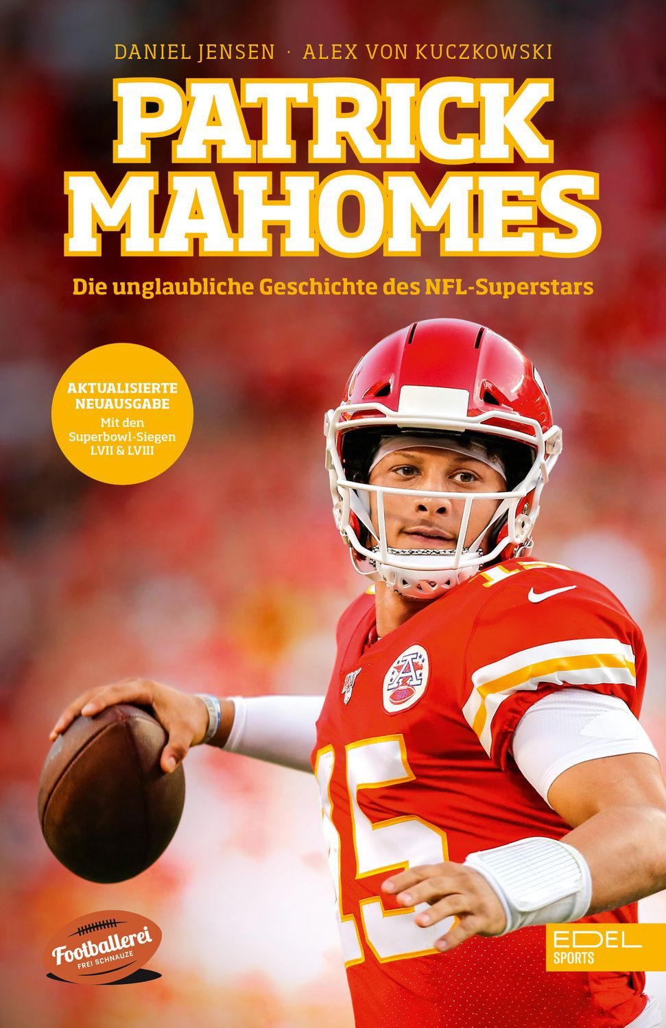 Patrick Mahomes – Die unglaubliche Geschichte des NFL-Superstars / Daniel Jensen, Alex Kuczkowski