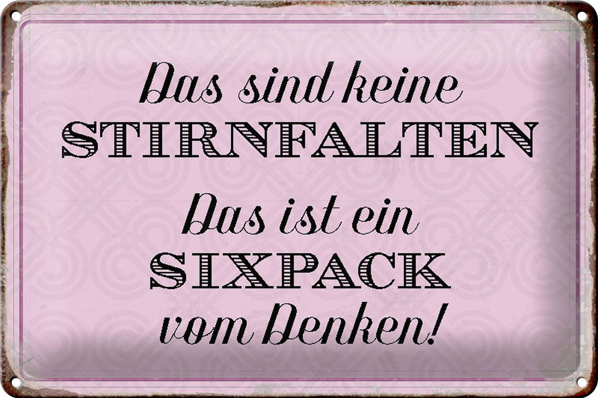Metallschild Schild Blech 30x20cm - Made in Germany - Spruch keine Stirnfalten ist