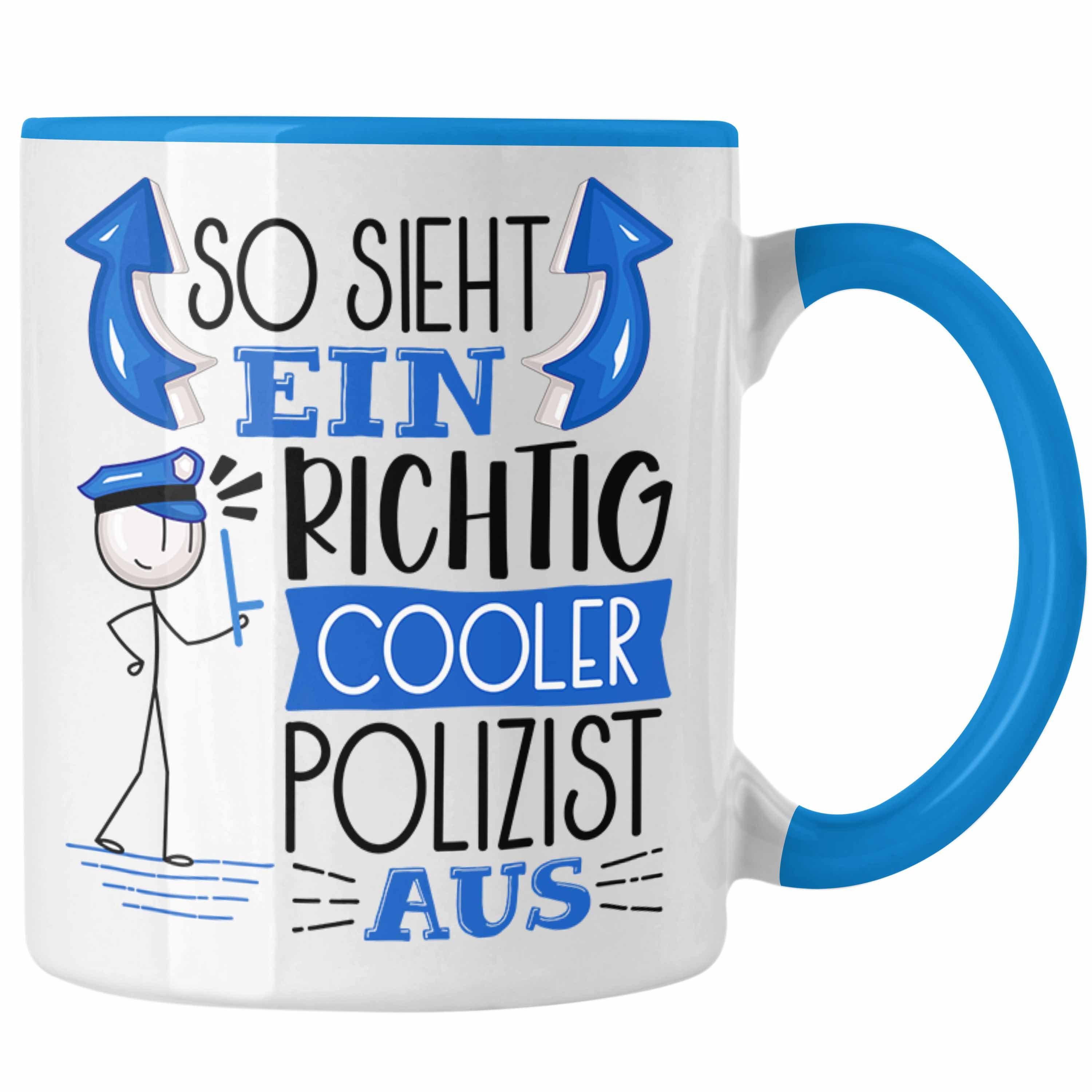 RIchtig Tasse So Sieht Ein Polizist Aus Geschenk Polizist Tasse Gesch Cooler Blau Trendation