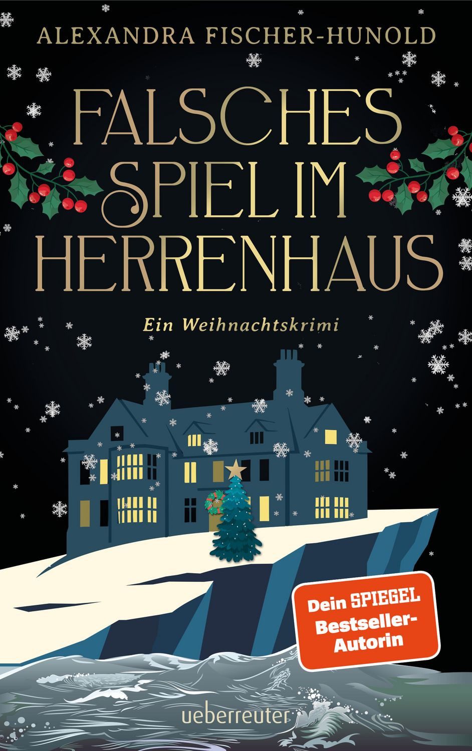 Falsches Spiel im Herrenhaus – Ein Weihnachtskrimi / Alexandra Fischer-Hunold
