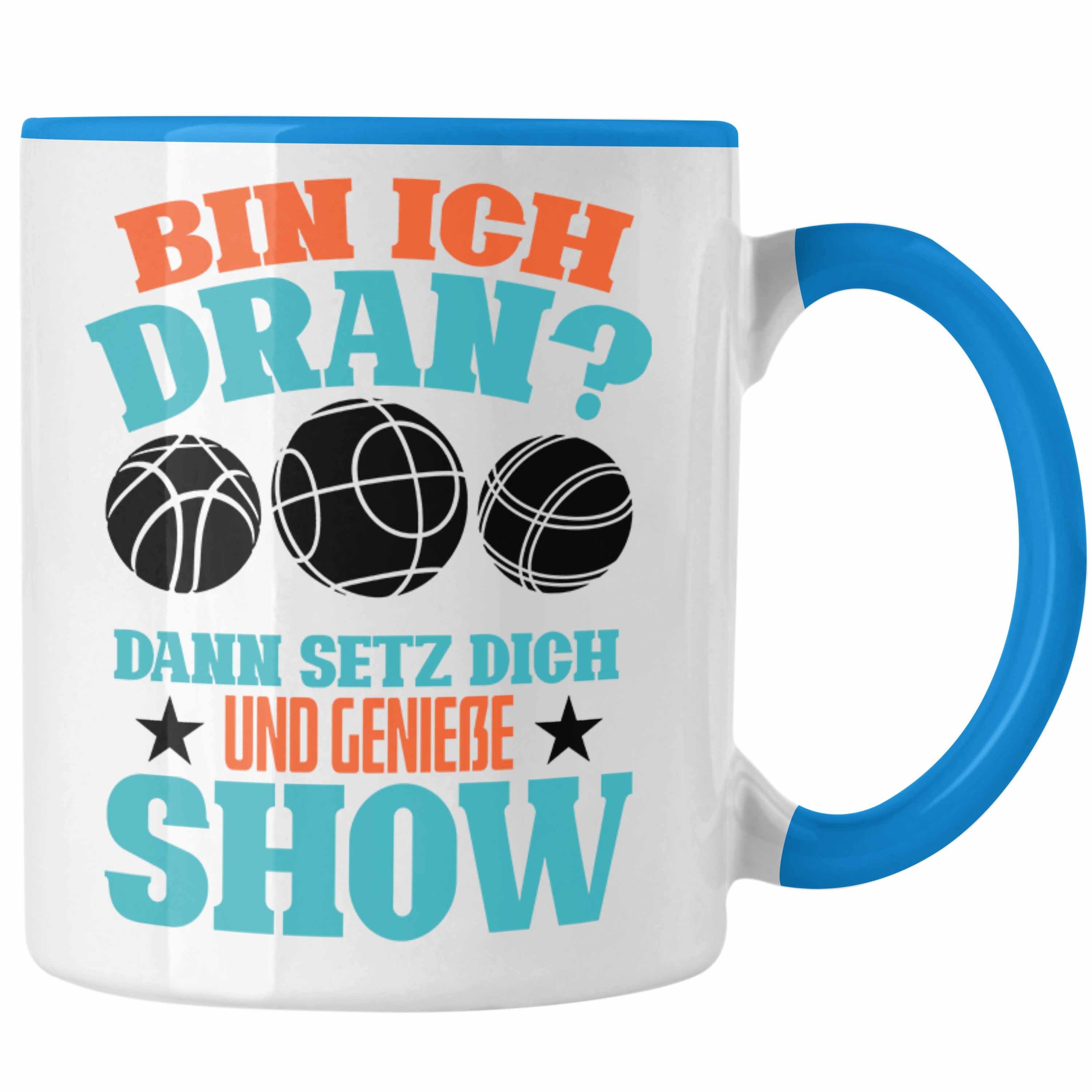 Trendation Tasse Boule Tasse "Bin Ich Dran Dann Setz Dich Hin Und Genieße Die Show" Ges Blau