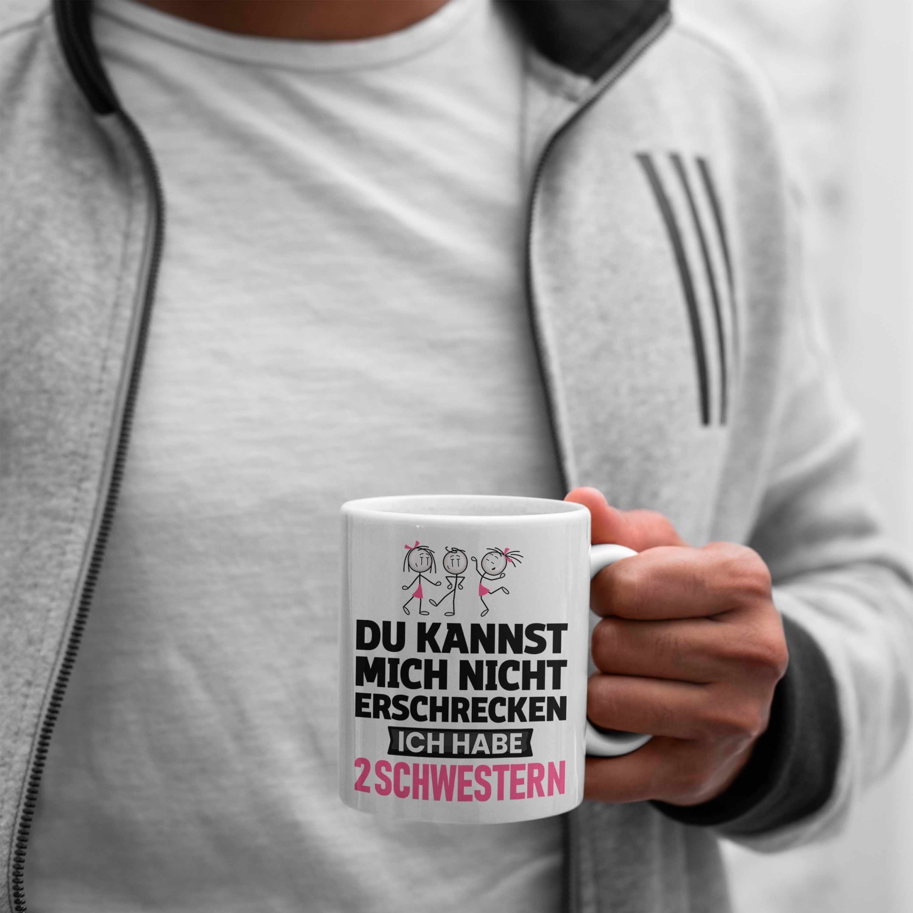 Tasse Ich habe Tasse 2 Nicht Geschenk Kannst Mich Du Schwestern Trendation Erschrecken Weiss