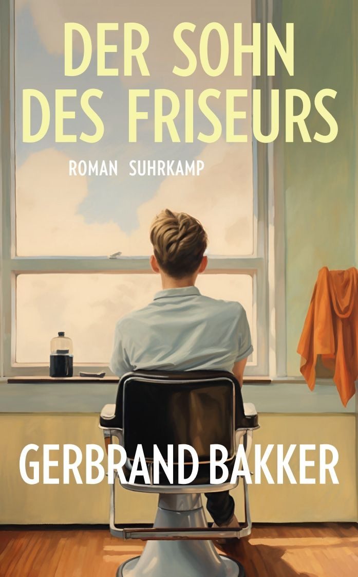 Der Sohn des Friseurs / Gerbrand Bakker, Roman, Eine mitreißende Vater-und-Sohn-Geschichte des Bestsellerautors