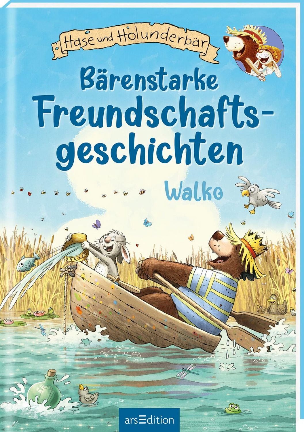 Hase und Holunderbär – Bärenstarke Freundschaftsgeschichten (Hase und / Walko