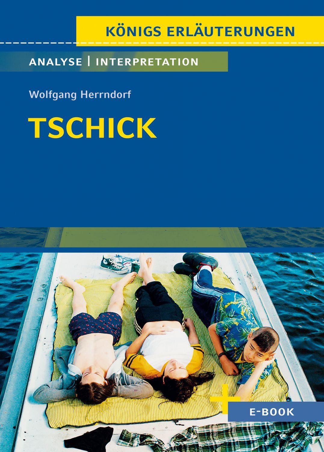 Tschick von Wolfgang Herrndorf / Wolfgang Herrndorf