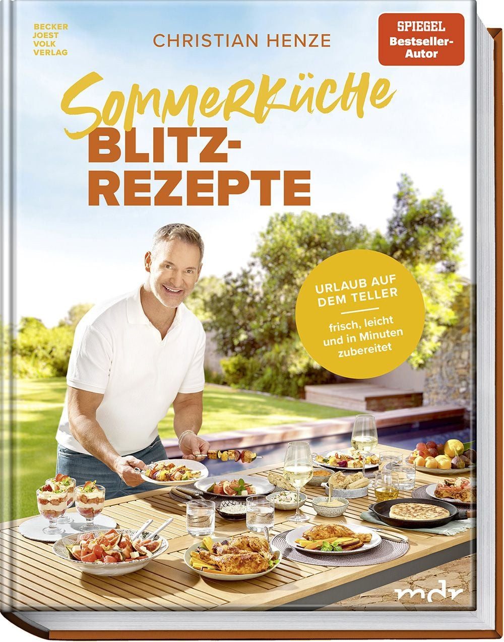Sommerküche Blitzrezepte Urlaub auf dem Teller – frisch, leicht und in / Christian Henze, Urlaub auf dem Teller – frisch, leicht und in Minuten gemacht