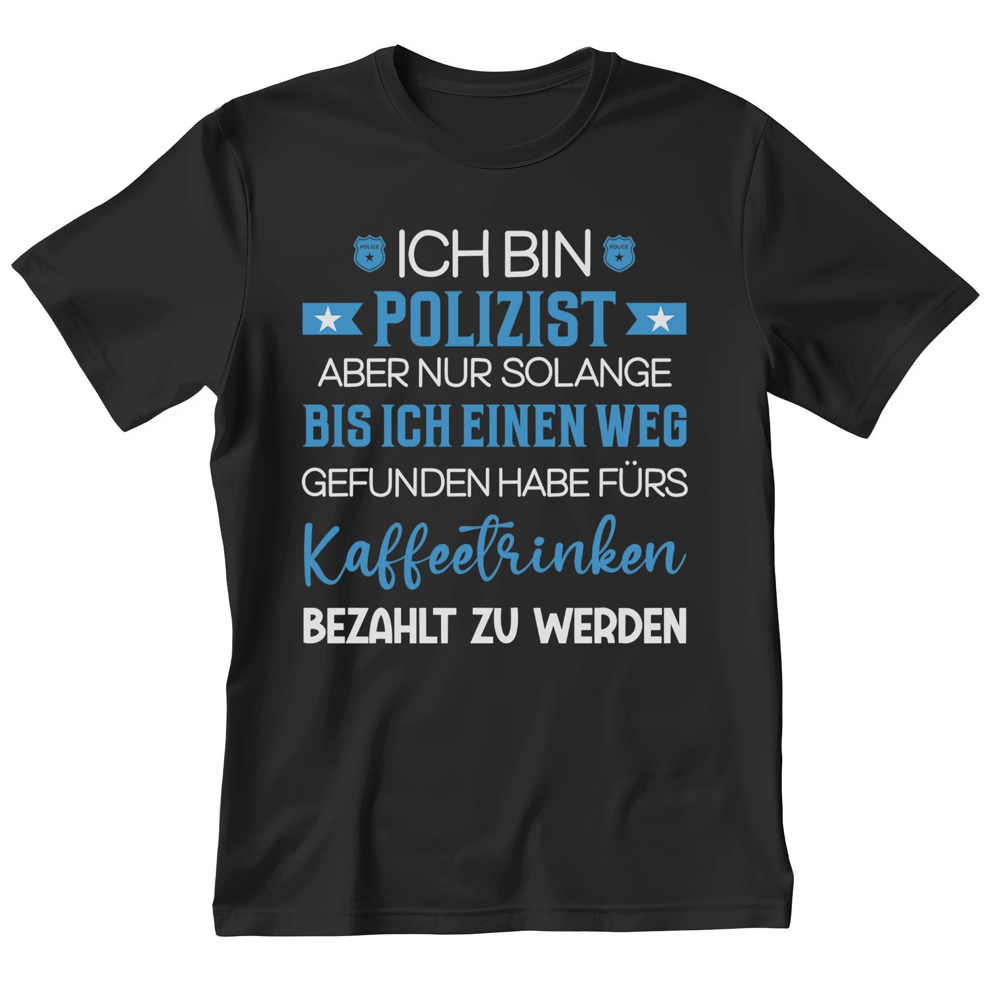 T-Shirt Polizist Geschenk Männer Spruch Beruf Ausbildung Studium