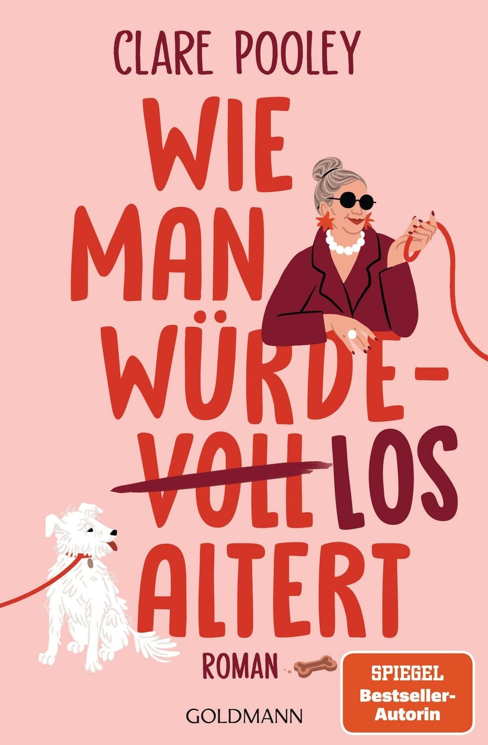 Wie man würdelos altert / Clare Pooley