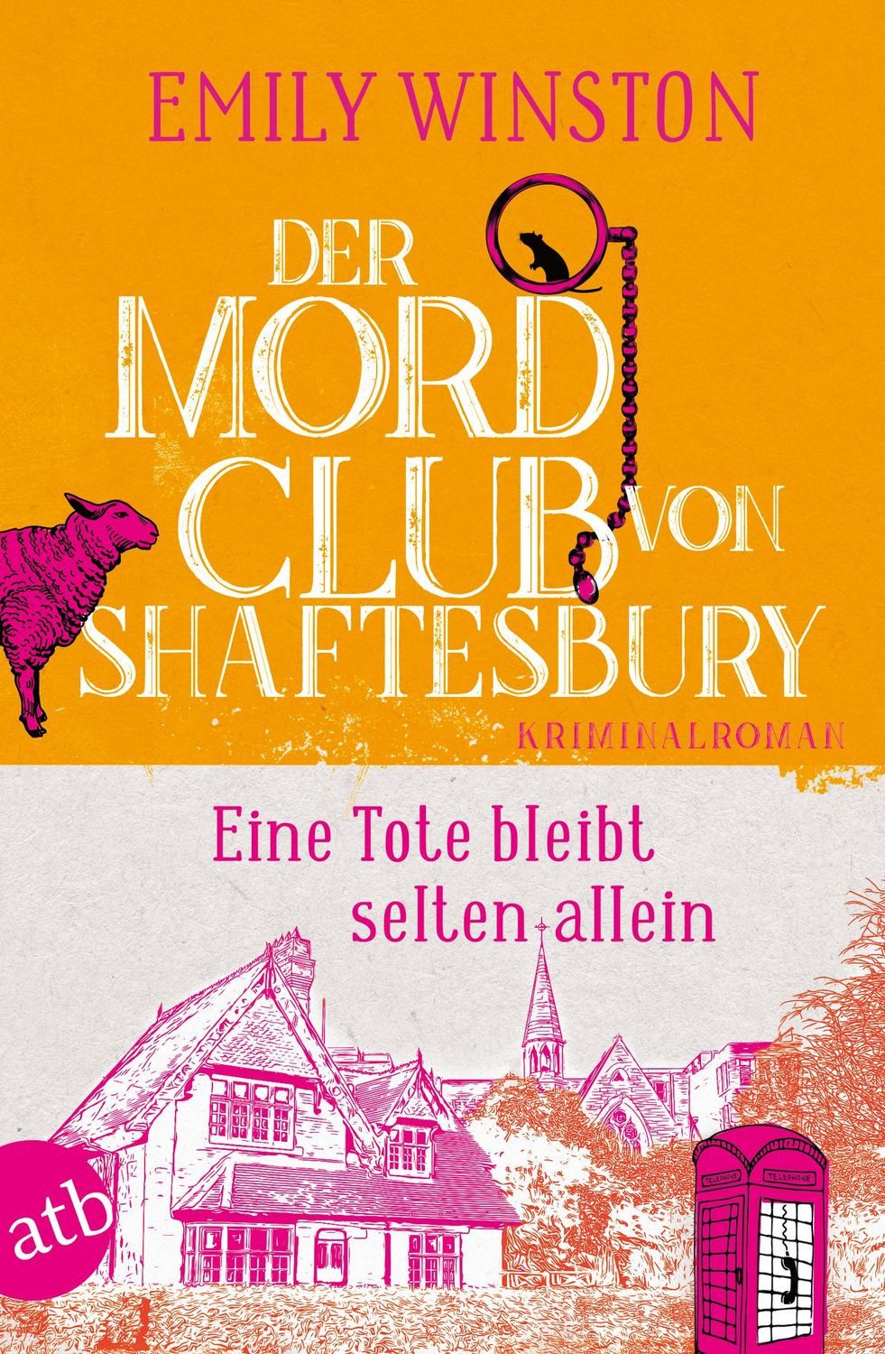Der Mordclub von Shaftesbury – Eine Tote bleibt selten allein / Emily Winston