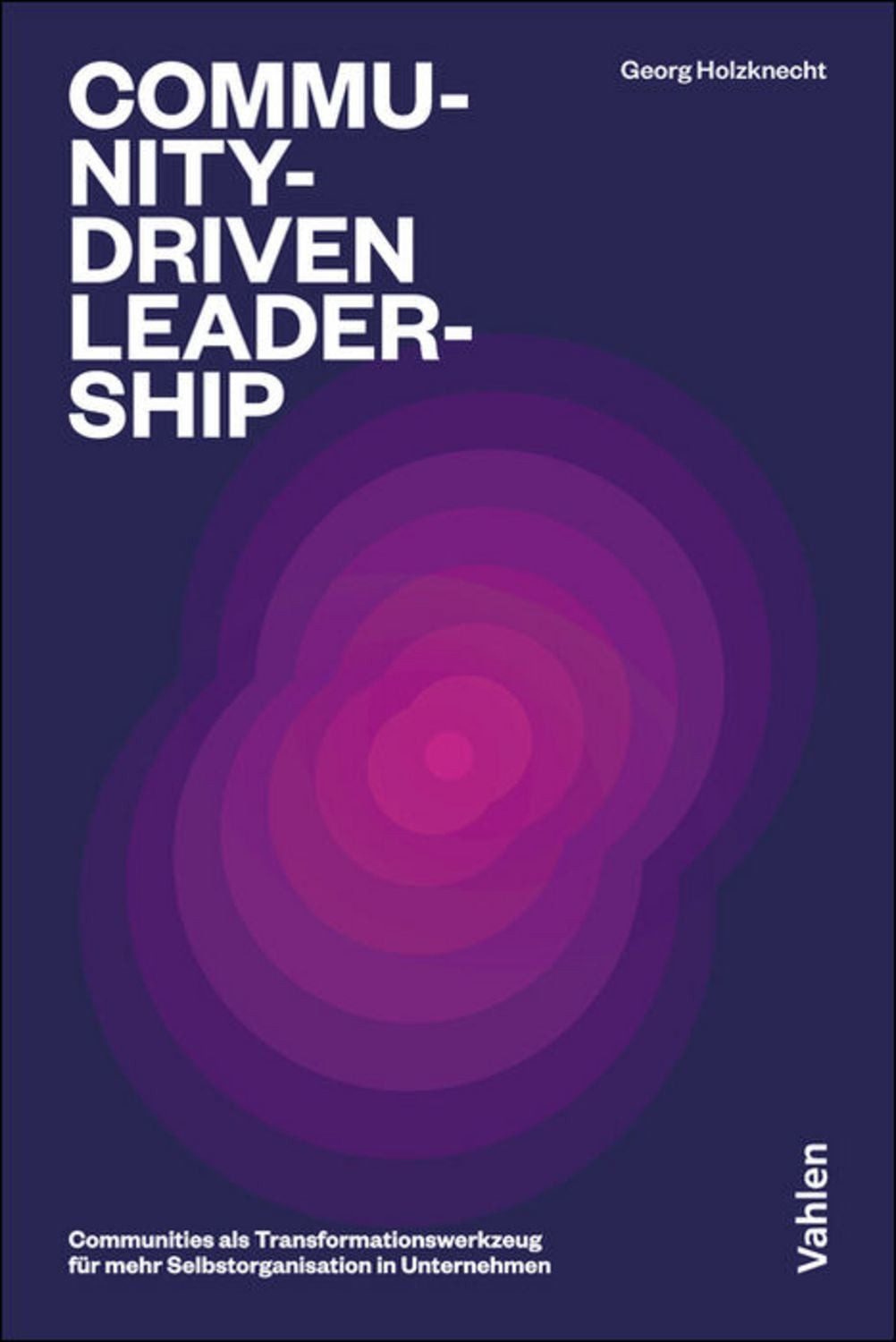 Community-driven Leadership / Georg Holzknecht