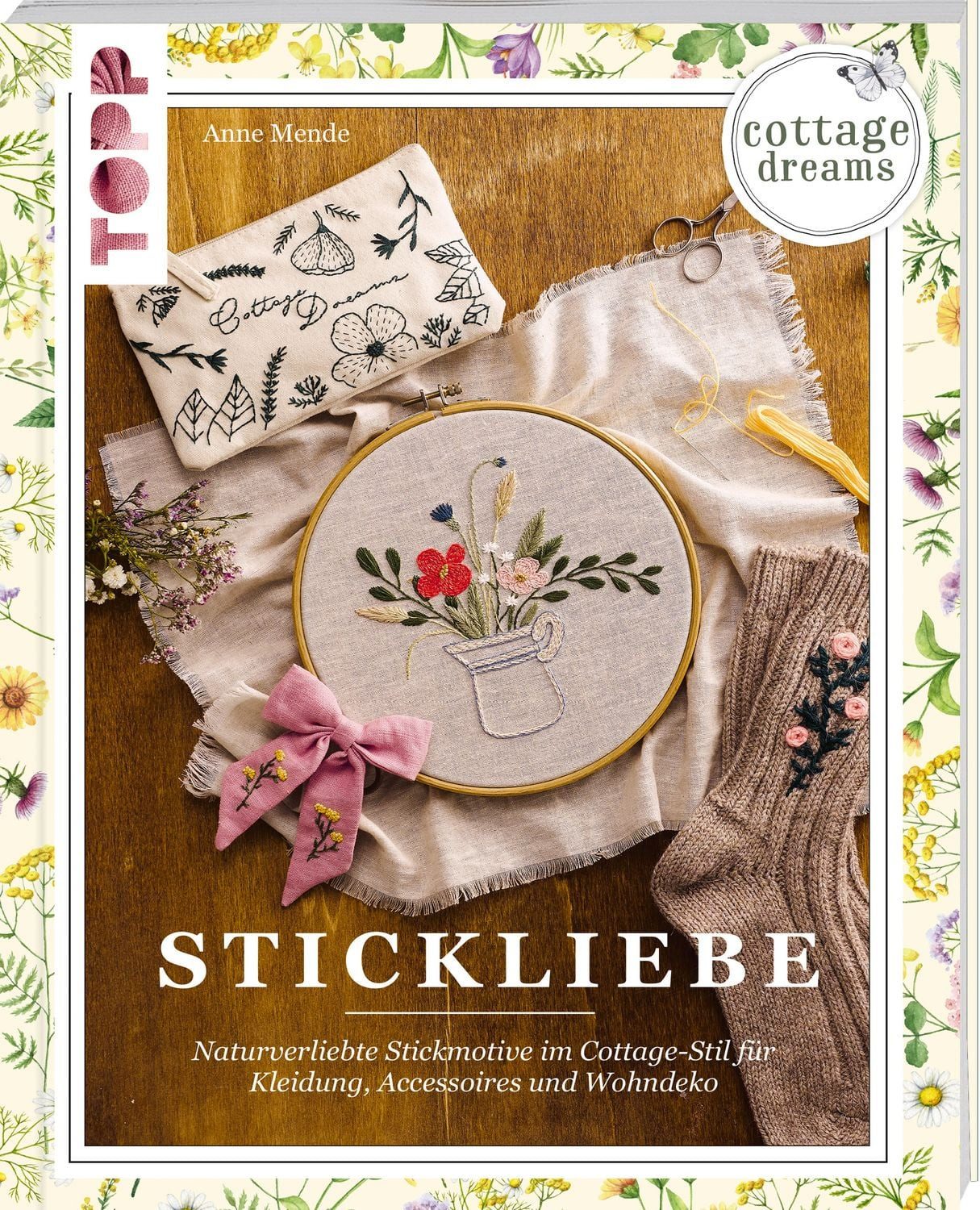 Cottage Dreams - Stickliebe / Anne Mende, Naturverliebte Stickmotive im Cottage-Stil