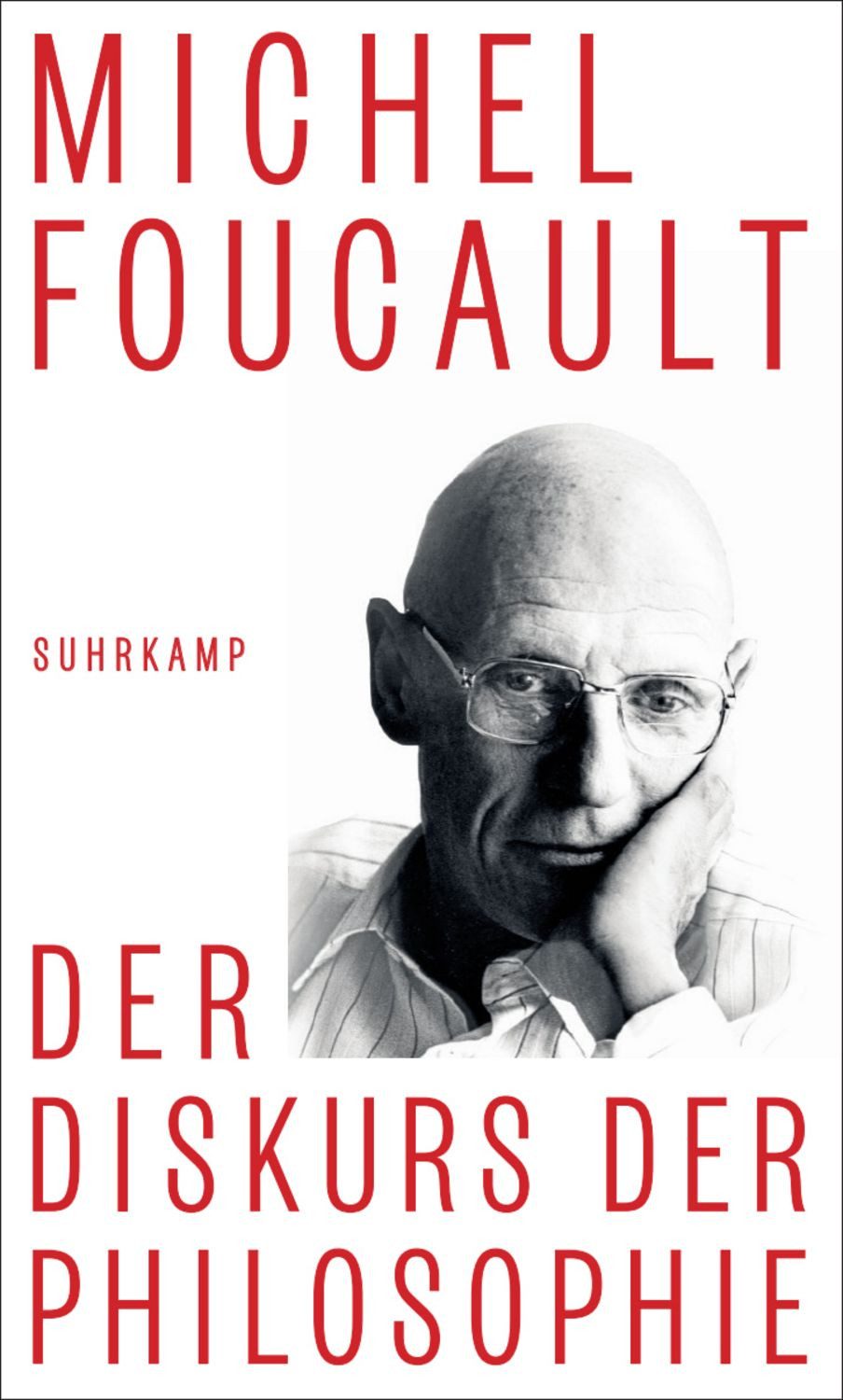 Der Diskurs der Philosophie / Michel Foucault, Bisher unbekannt und unveröffentlicht, Foucaults Geschichte der Philosophie von Decartes bis zum 20. Jahrhundert