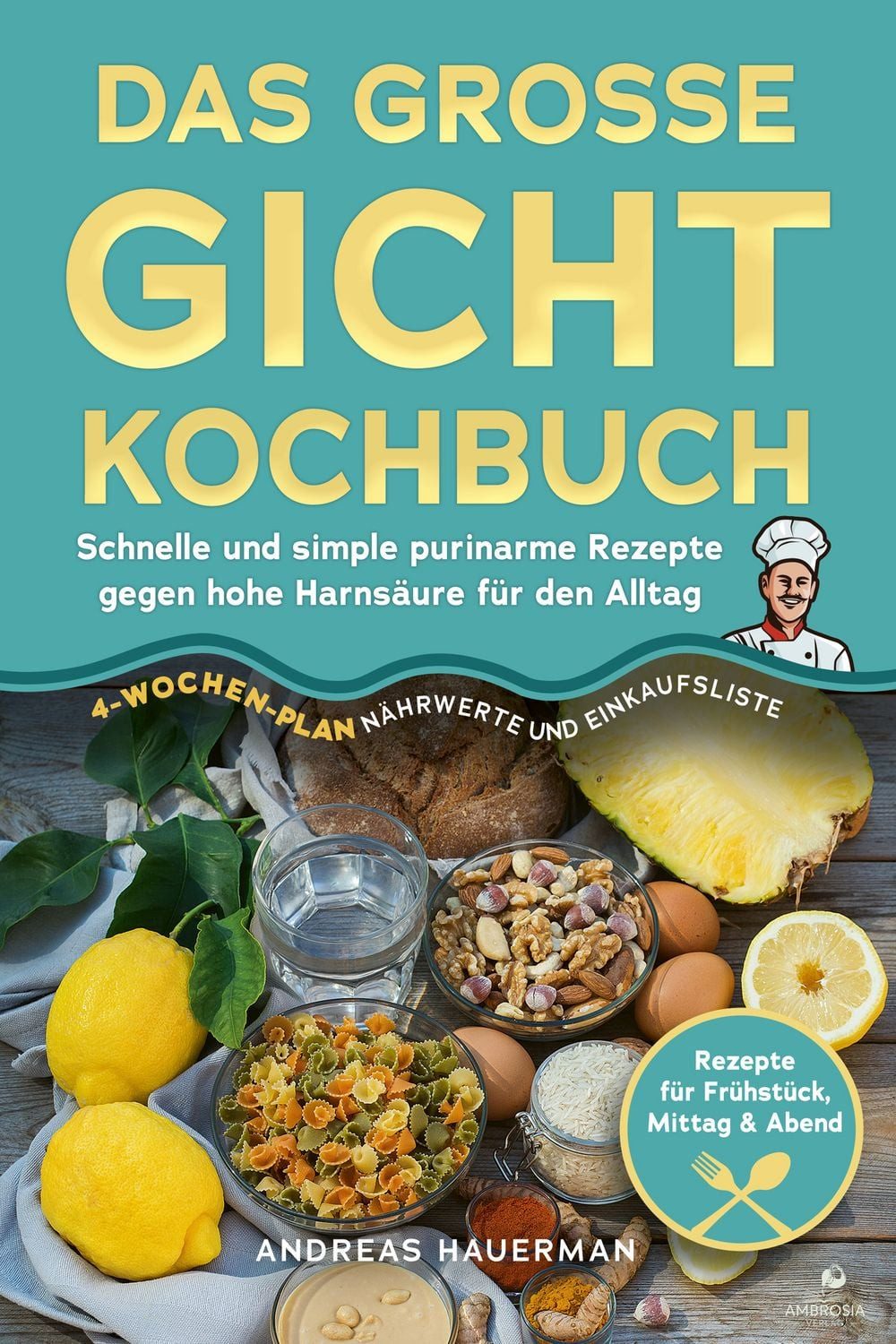 Das große Gicht Kochbuch / Andreas Hauerman