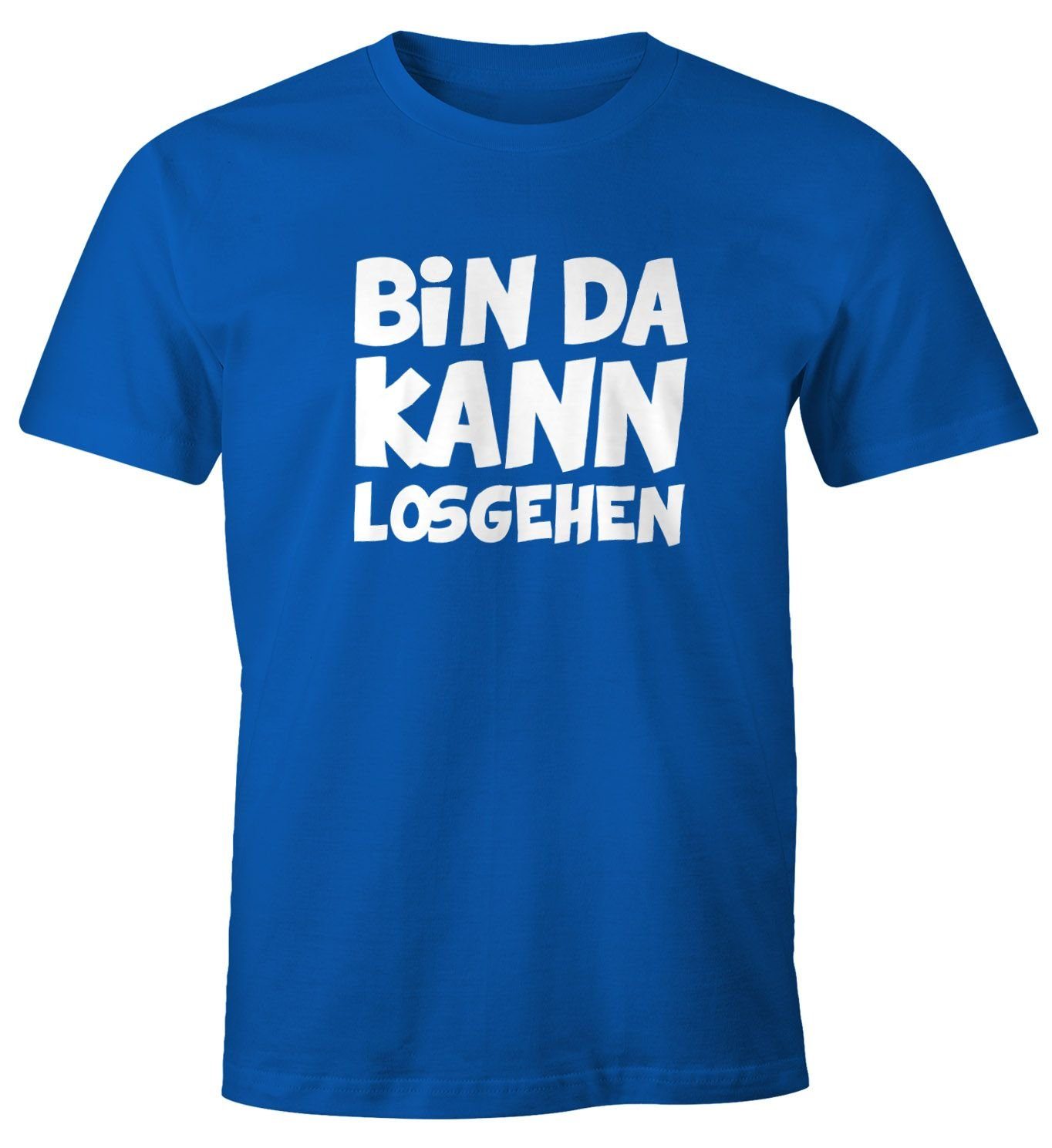 Bin Print-Shirt blau MoonWorks mit Print Spruch Herren da Fun-Shirt T-Shirt Moonworks® losgehen kann mit