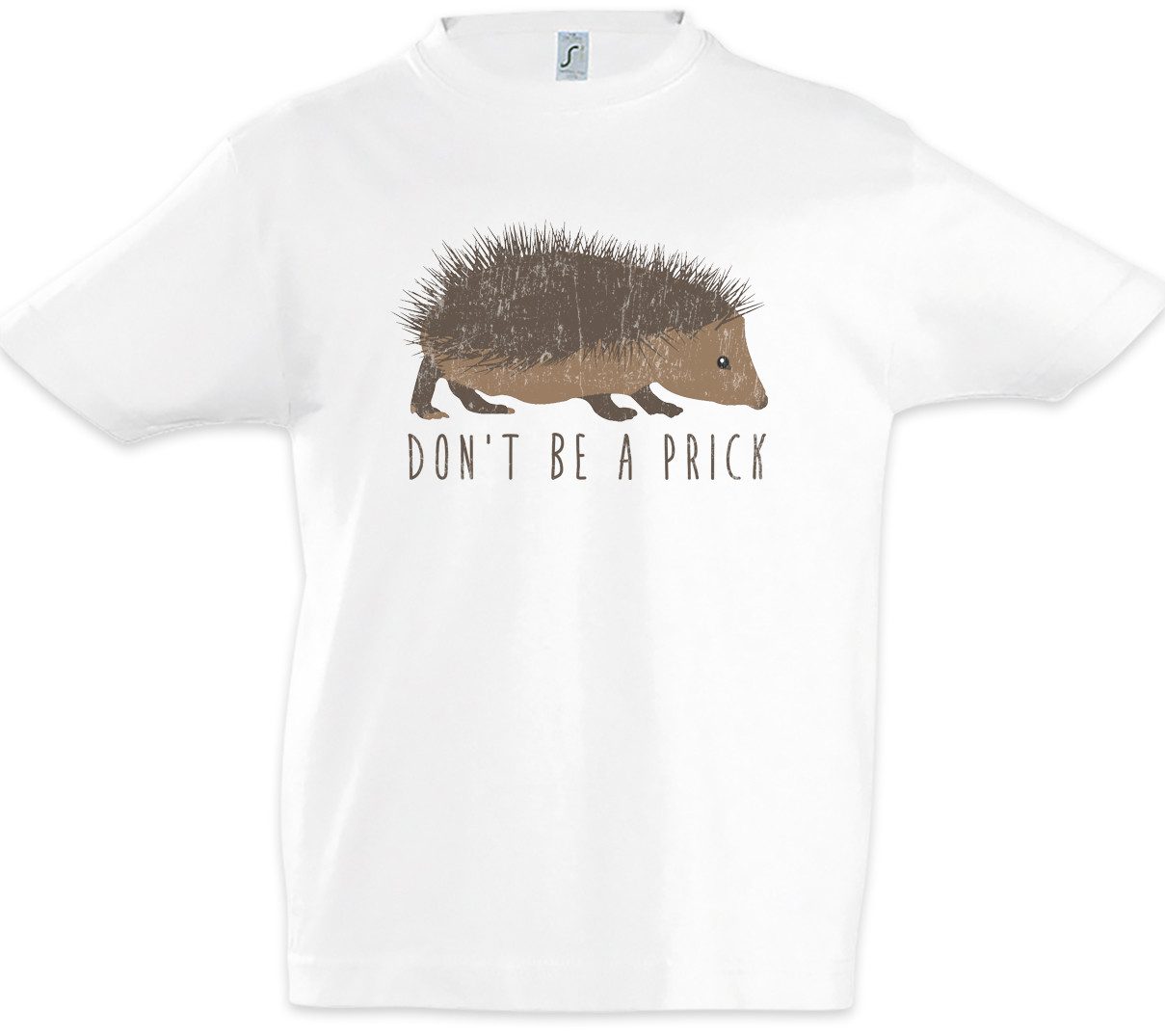Print-Shirt Don't Be A Prick Kinder T-Shirt Fun Igel Hedgehog Nervensäge Comedy