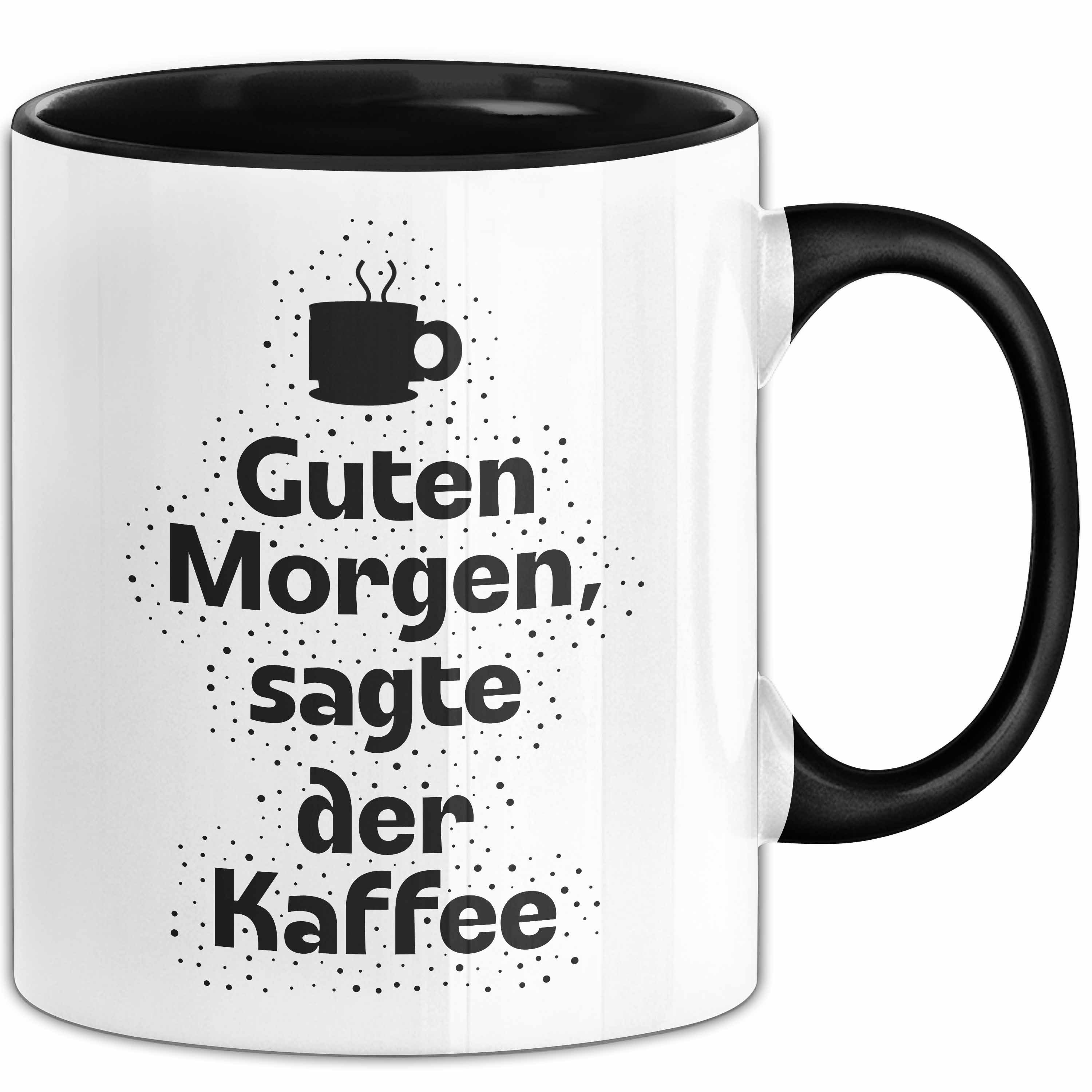 Trendation Tasse Guten Morgen, sagte der Kaffee Tasse mit Spruch Geschenk Kaffeeliebhab, Keramik