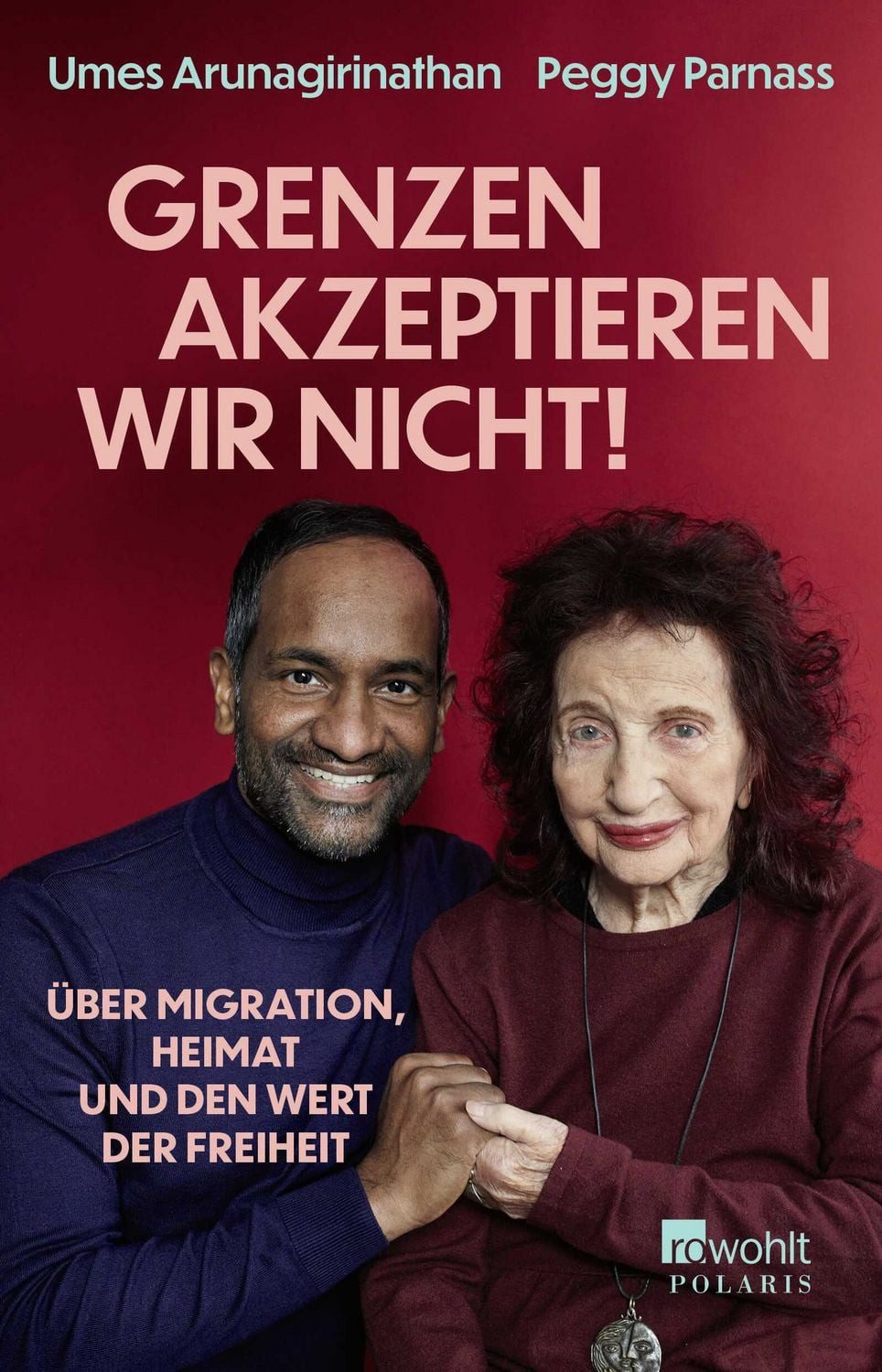 «Grenzen akzeptieren wir nicht!» / Umes Arunagirinathan, Doris Mendlewitsch, Peggy Parnass